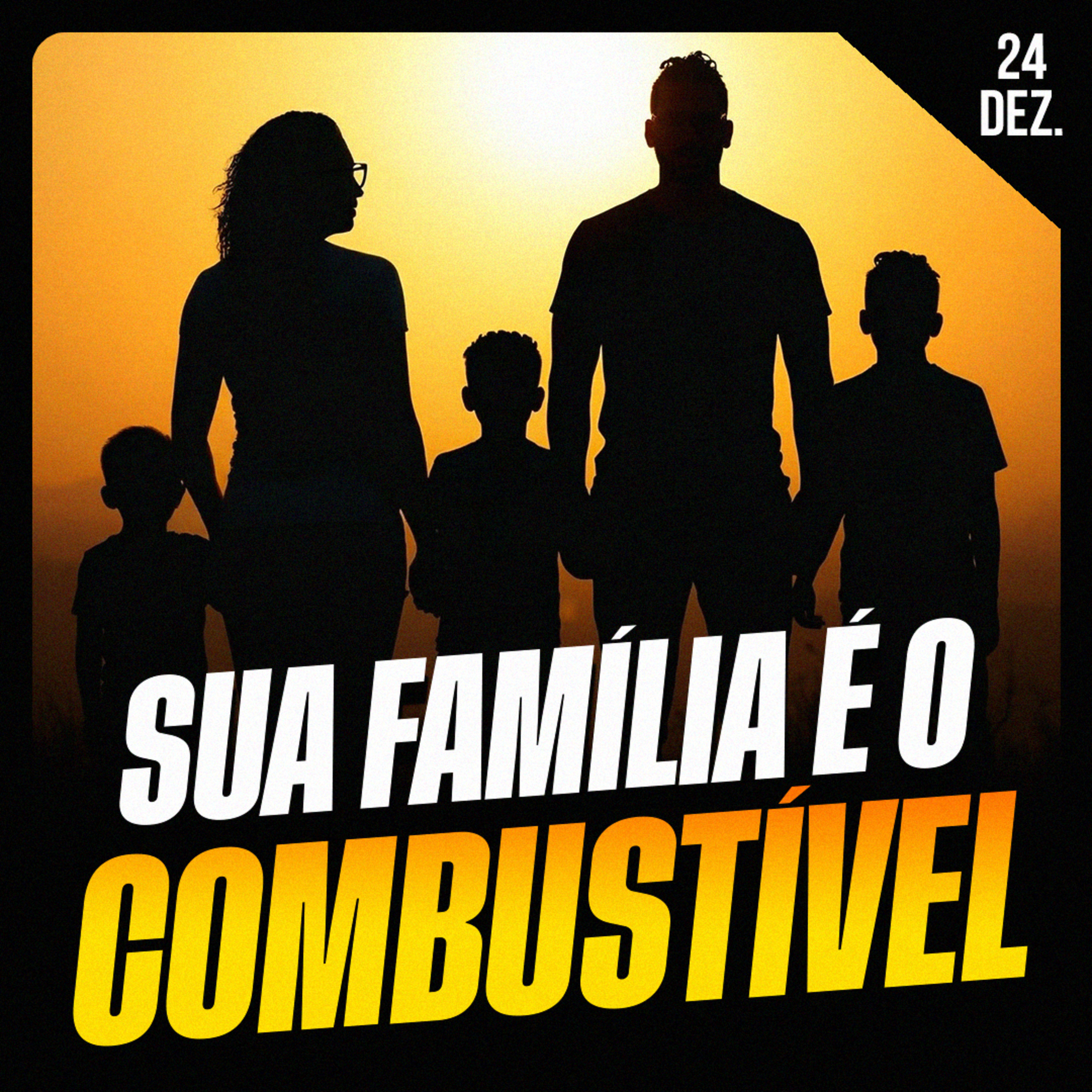 SUA FAMÍLIA É O COMBUSTÍVEL | Ponto de Vista 24/dez