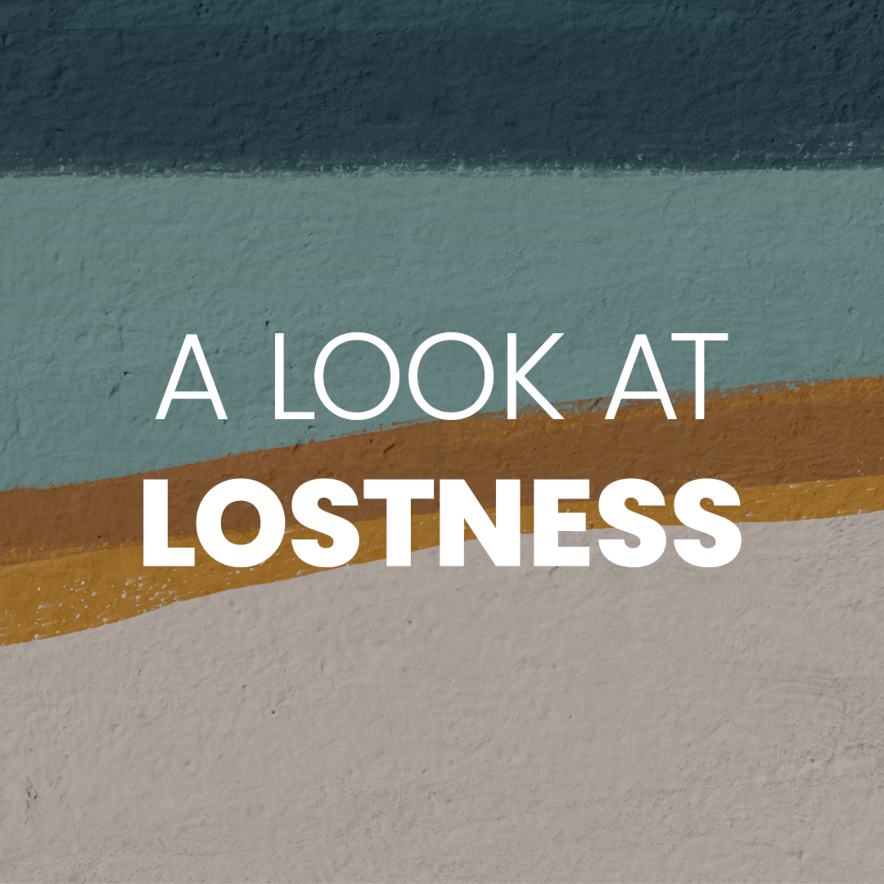 A Look at Lostness episode artwork