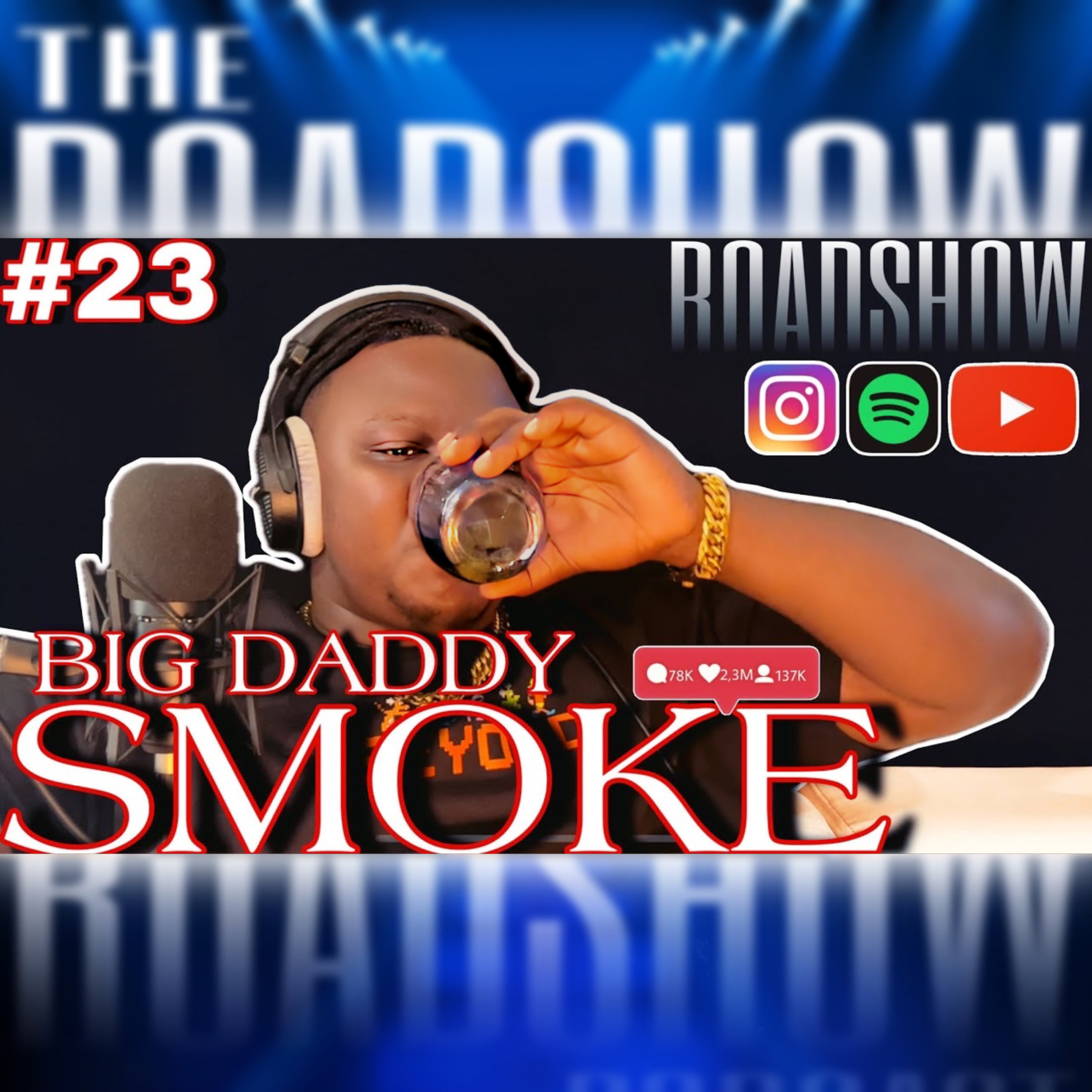 ROADSHOW Episode 23 - BIG DADDY SMOKE