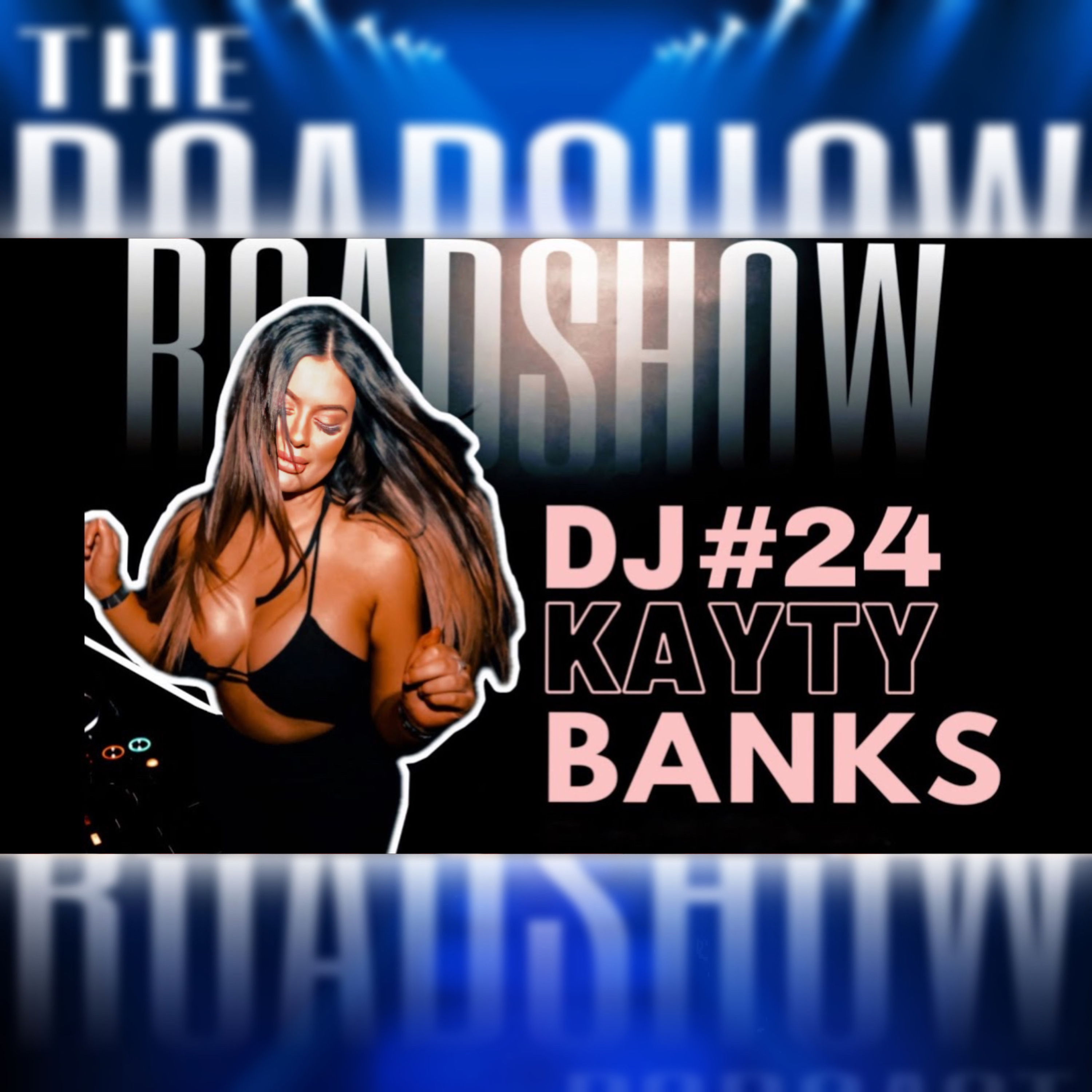 ROADSHOW Episode 24- DJ KAYTY BANKS