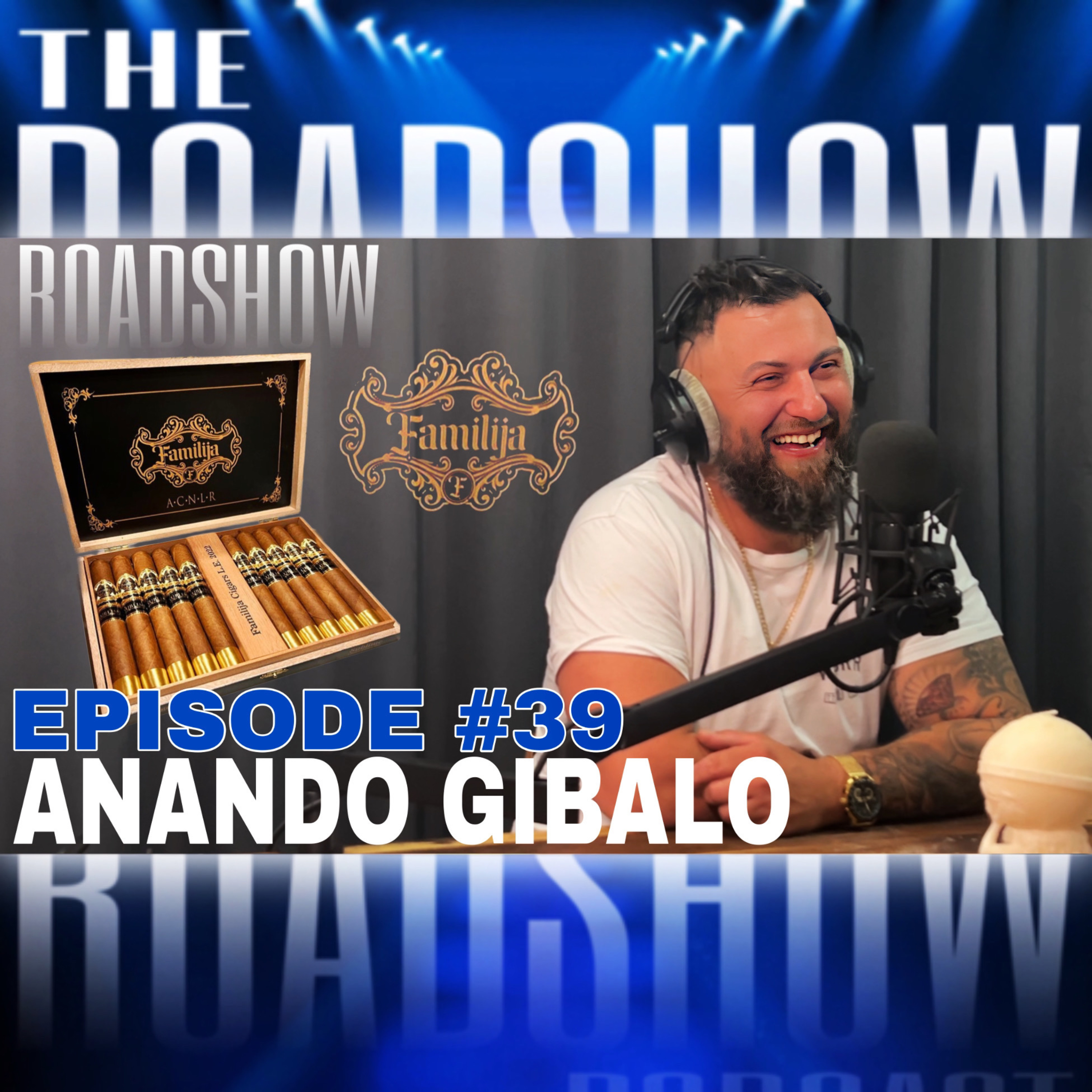 “Australia’s Exclusive Cigar First” ROADSHOW Episode 39 - Anando Gibalo