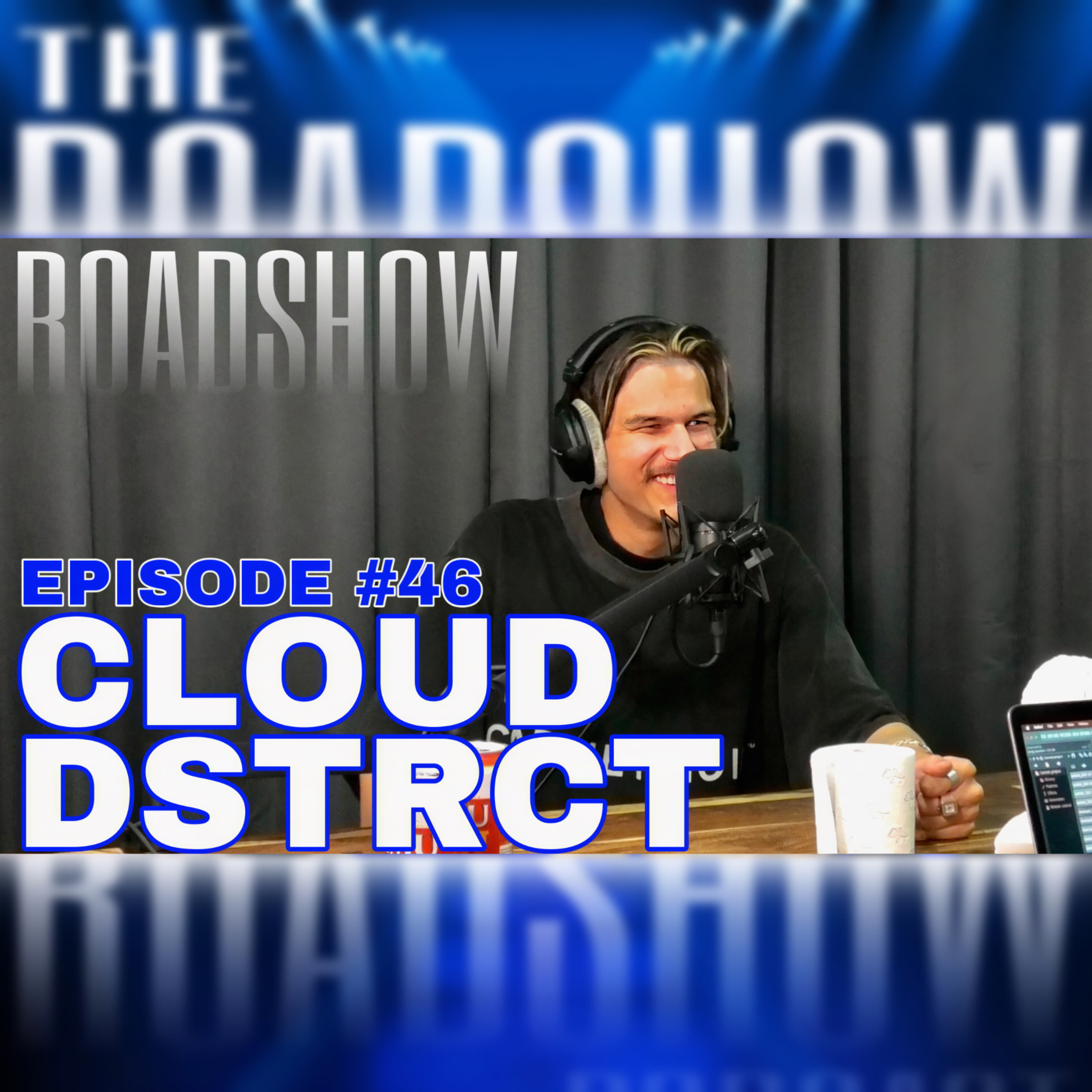 ROADSHOW #46 - CLOUD DSTRCT