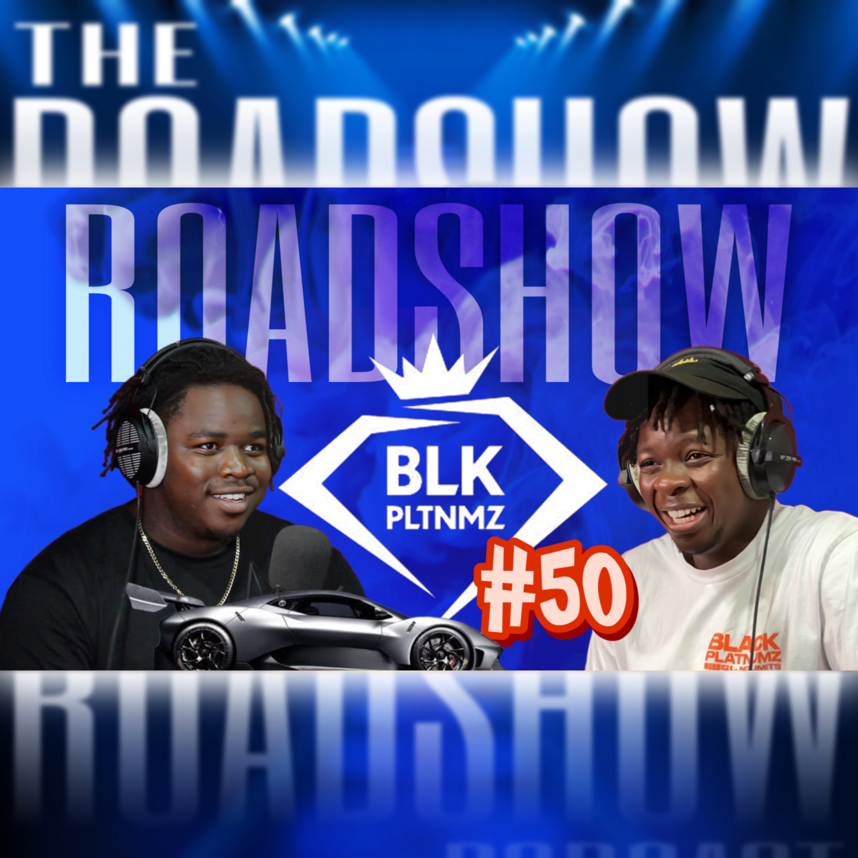 ROADSHOW #50 - BLACK PLATNUMZ