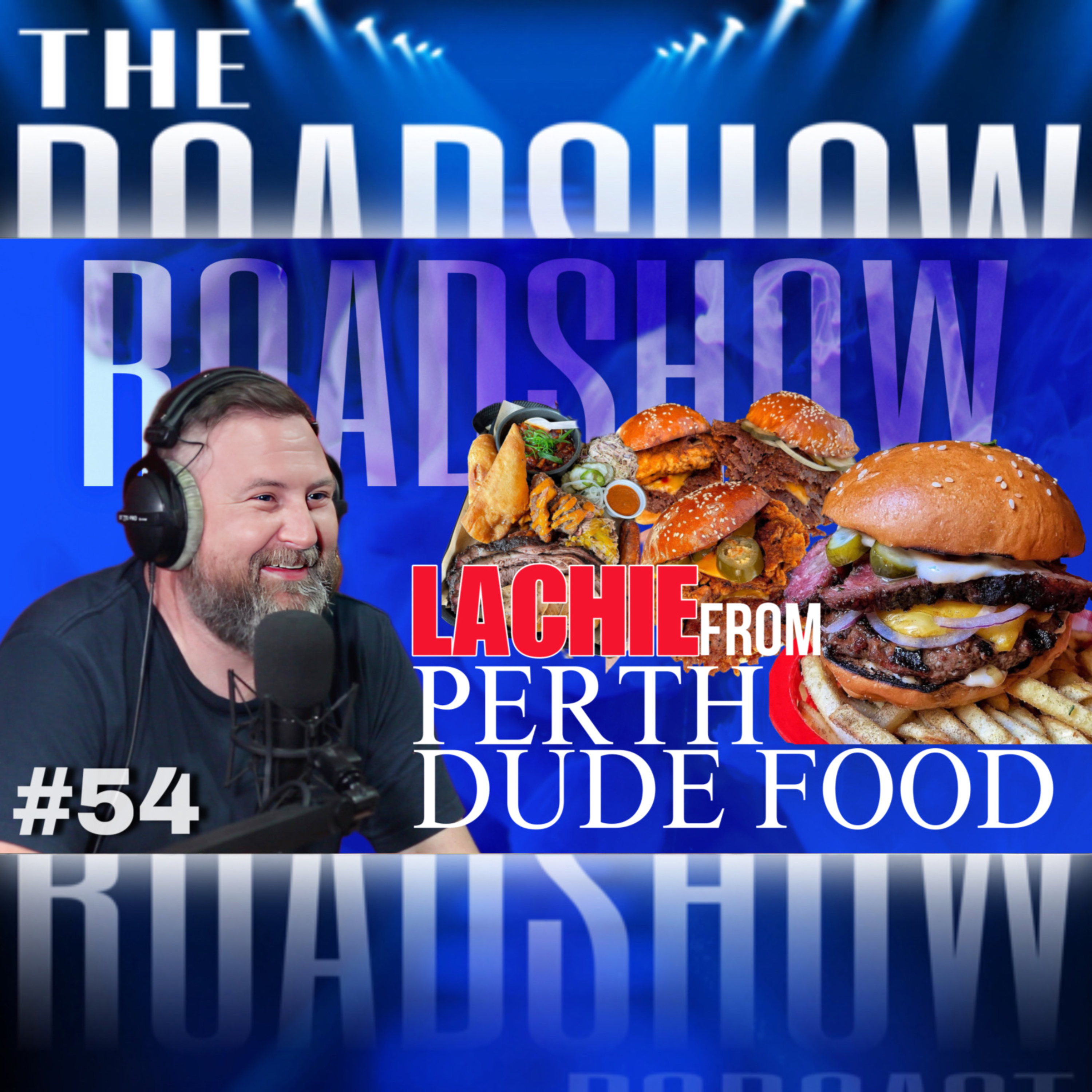 ROADSHOW #54 - PerthDudeFood