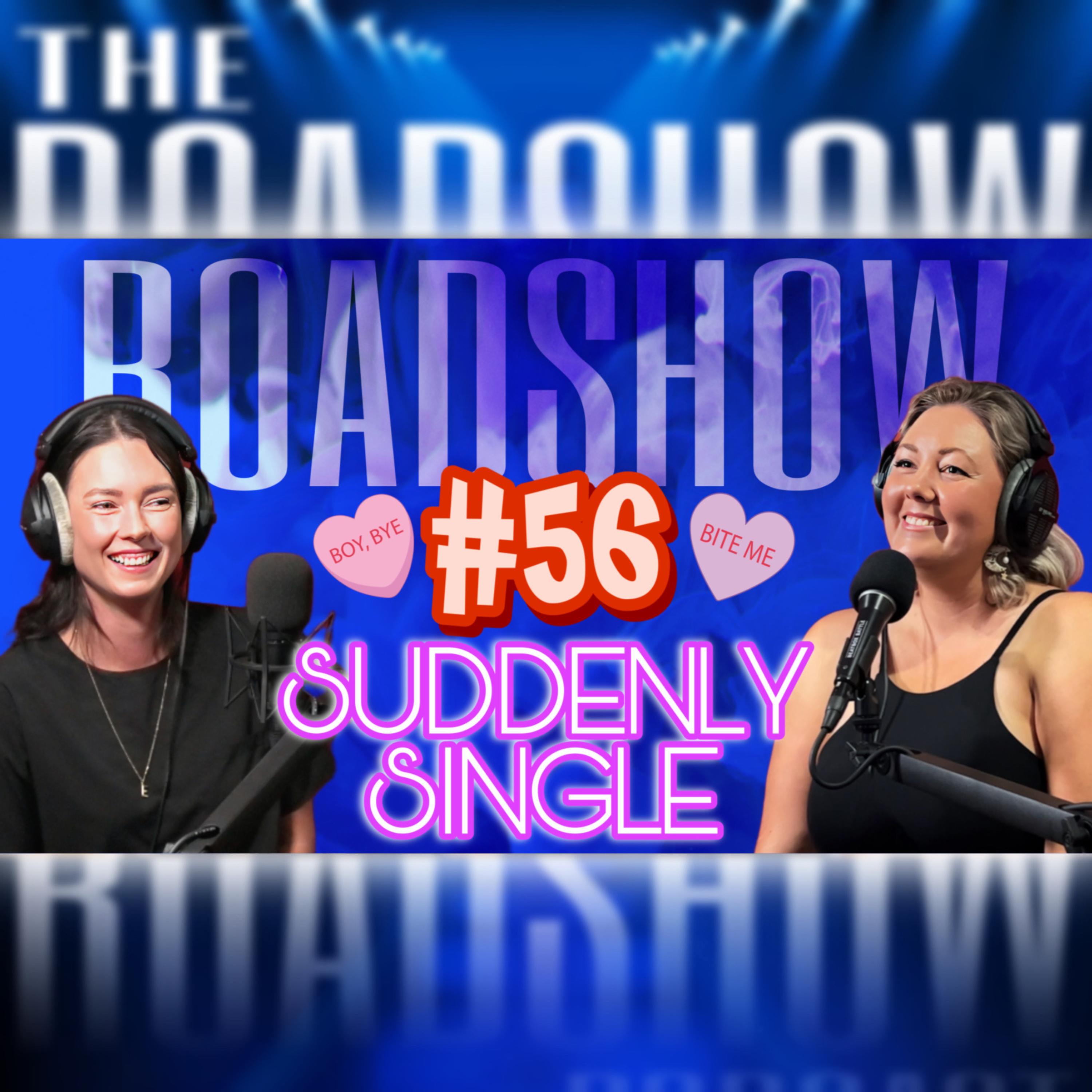ROADSHOW #56 - Suddenly Single Podcast