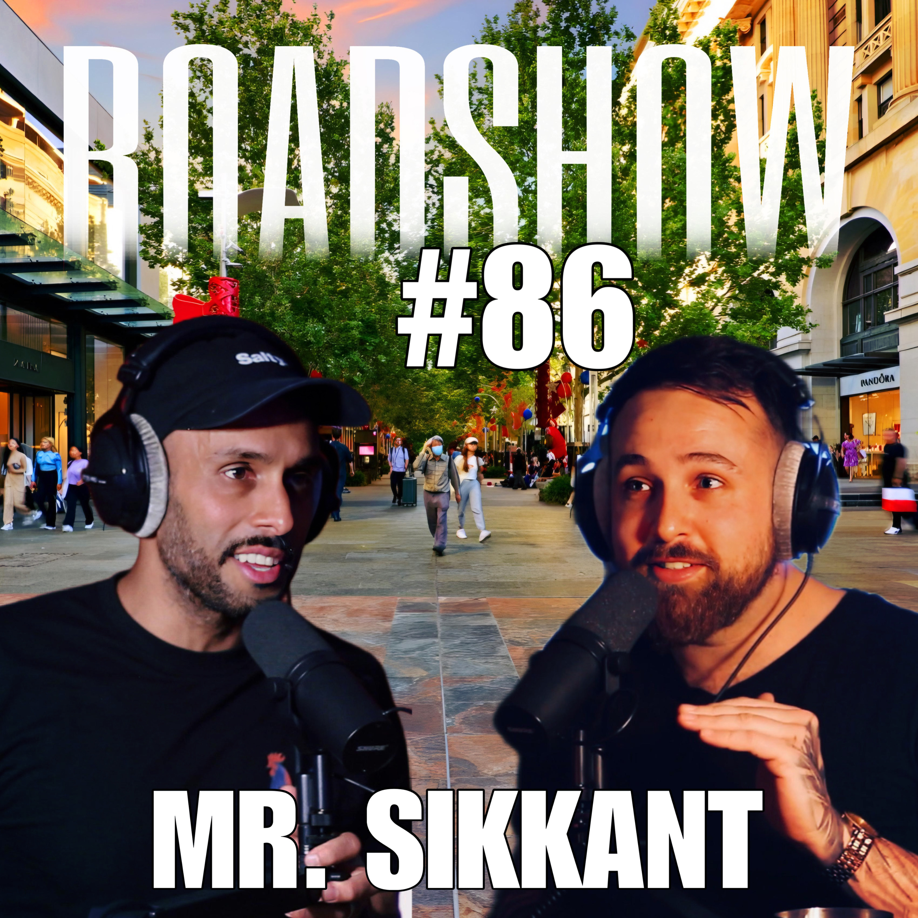 ROADSHOW #86 - Mr. SIKKANT