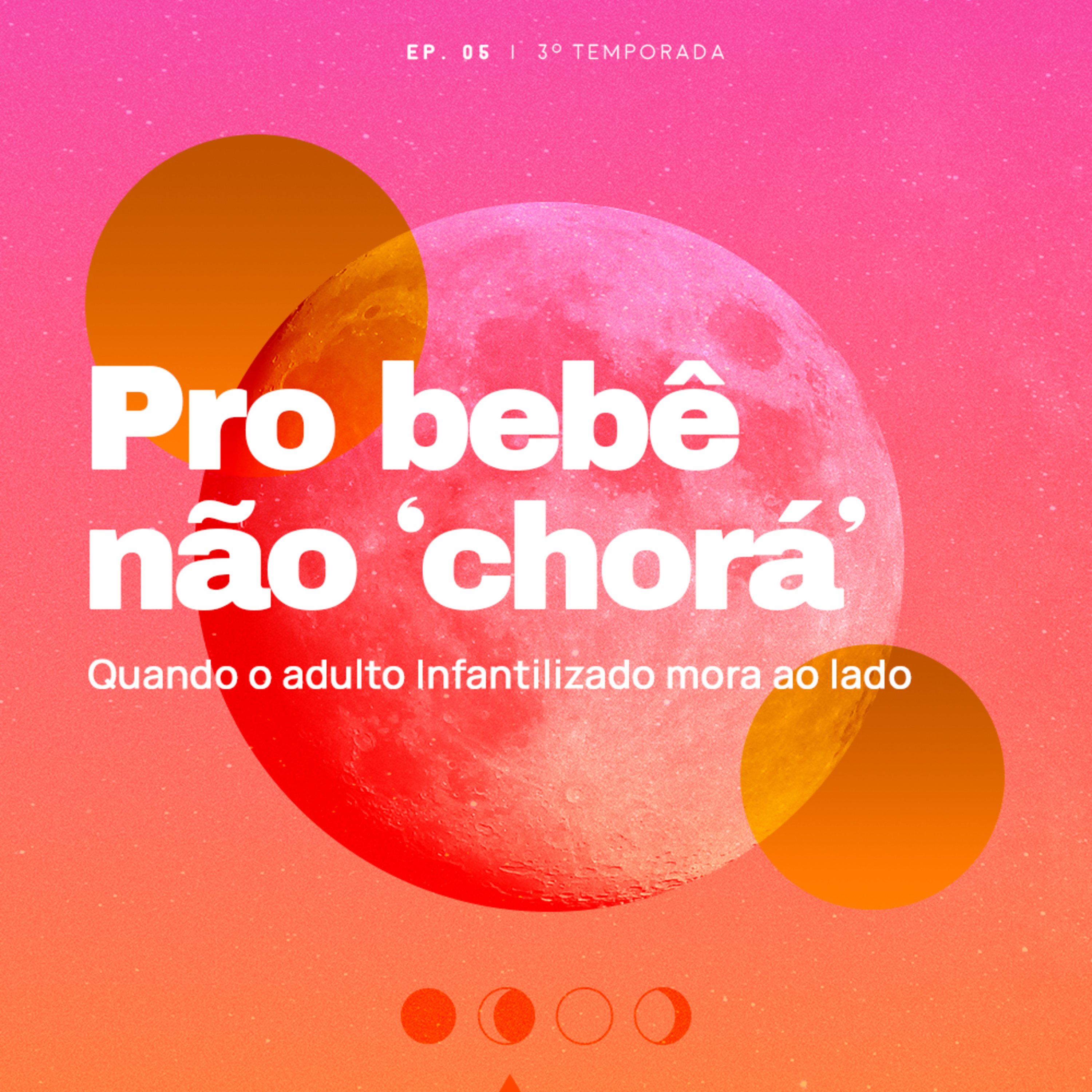 Pro bebê não 'chorá' • Quando o adulto infantilizado mora ao lado episode artwork