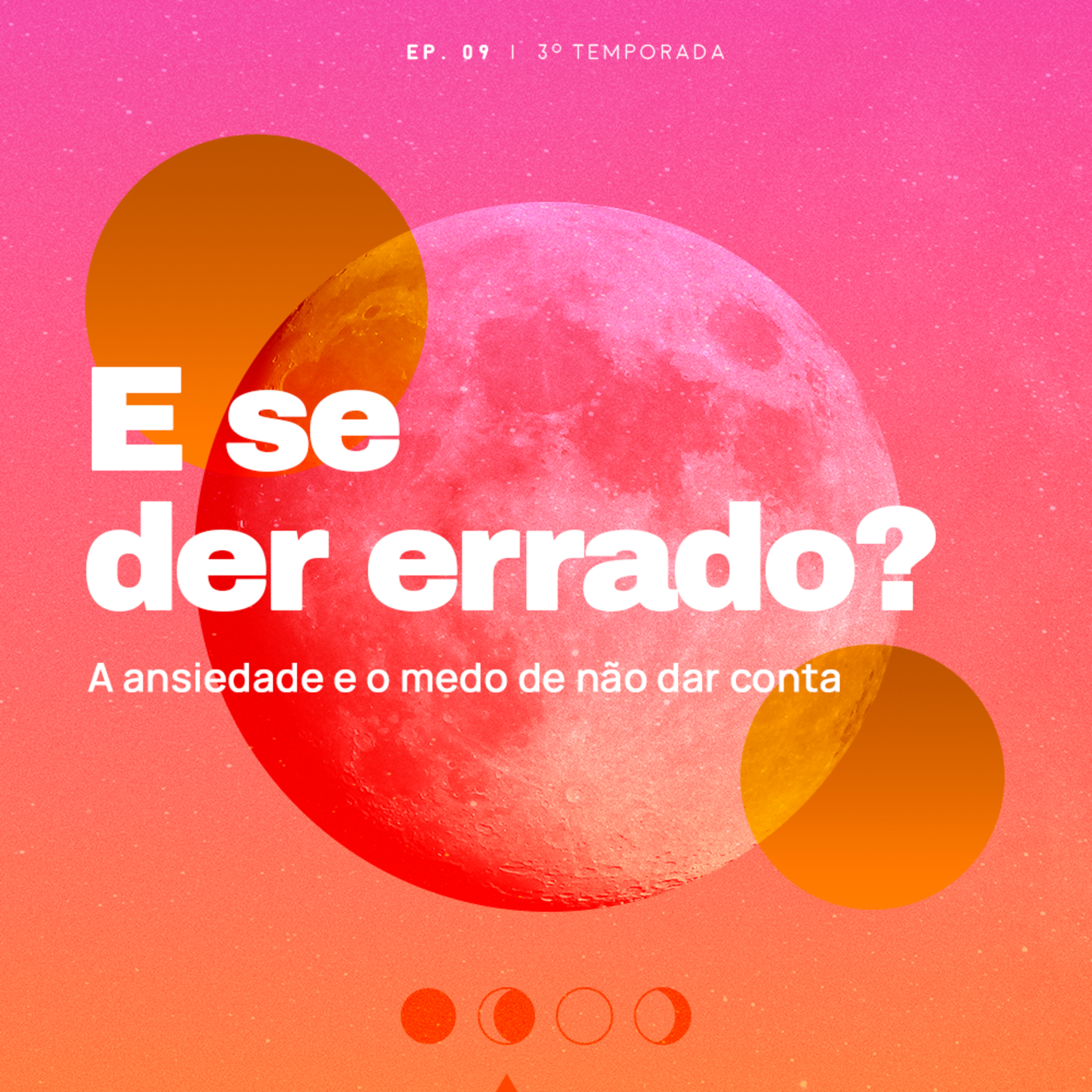 E se der errado? A ansiedade e o medo de não dar conta episode artwork