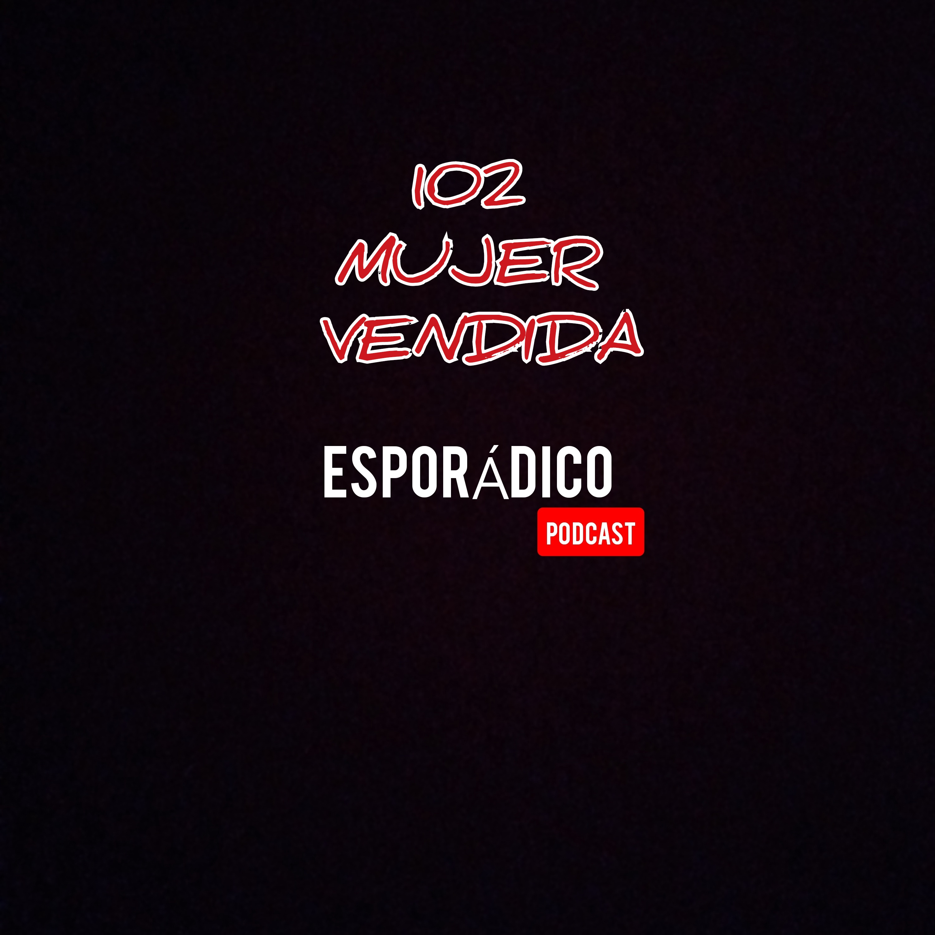 102 MUJER VENDIDA  episode artwork