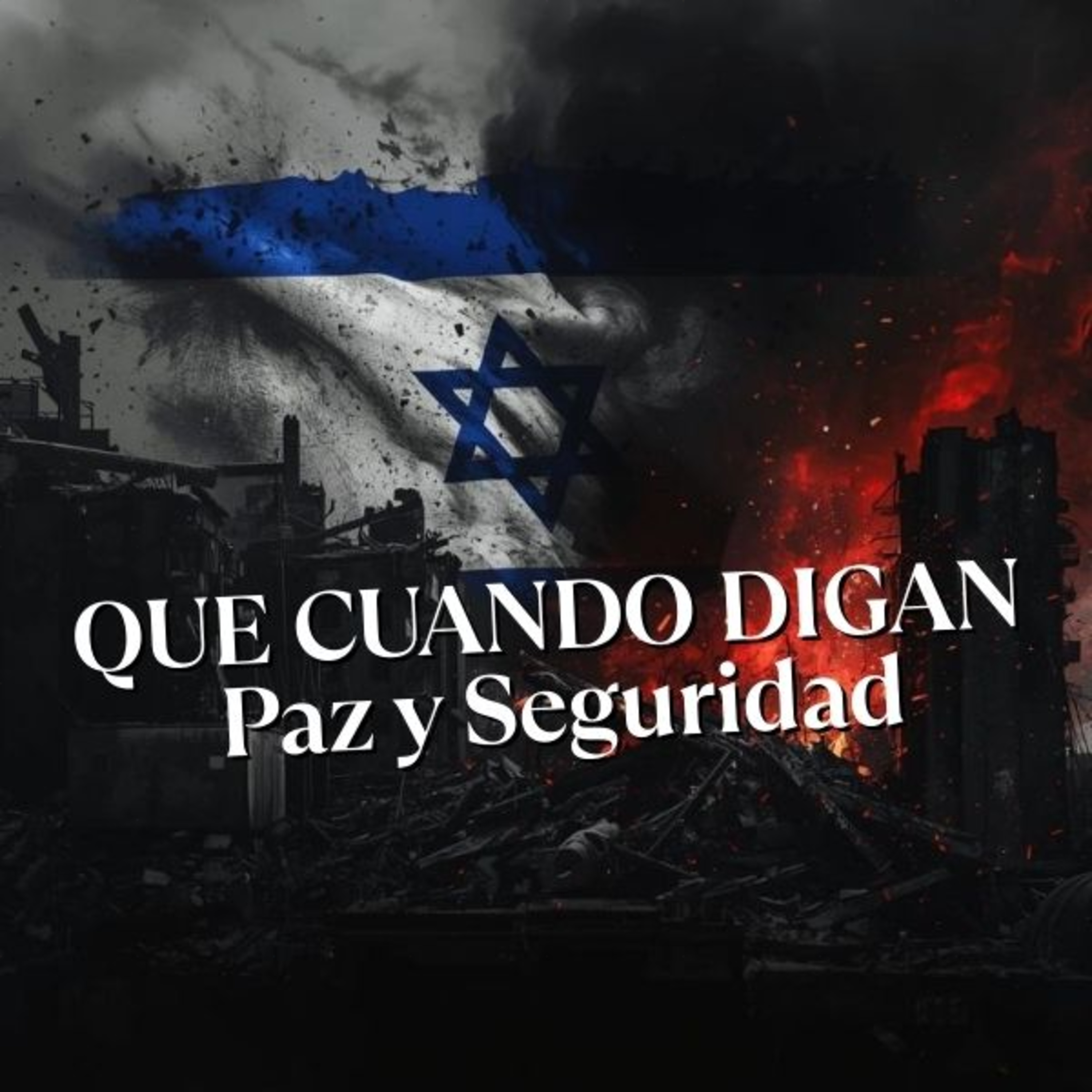 Que Cuando Digan Paz y Seguridad episode artwork