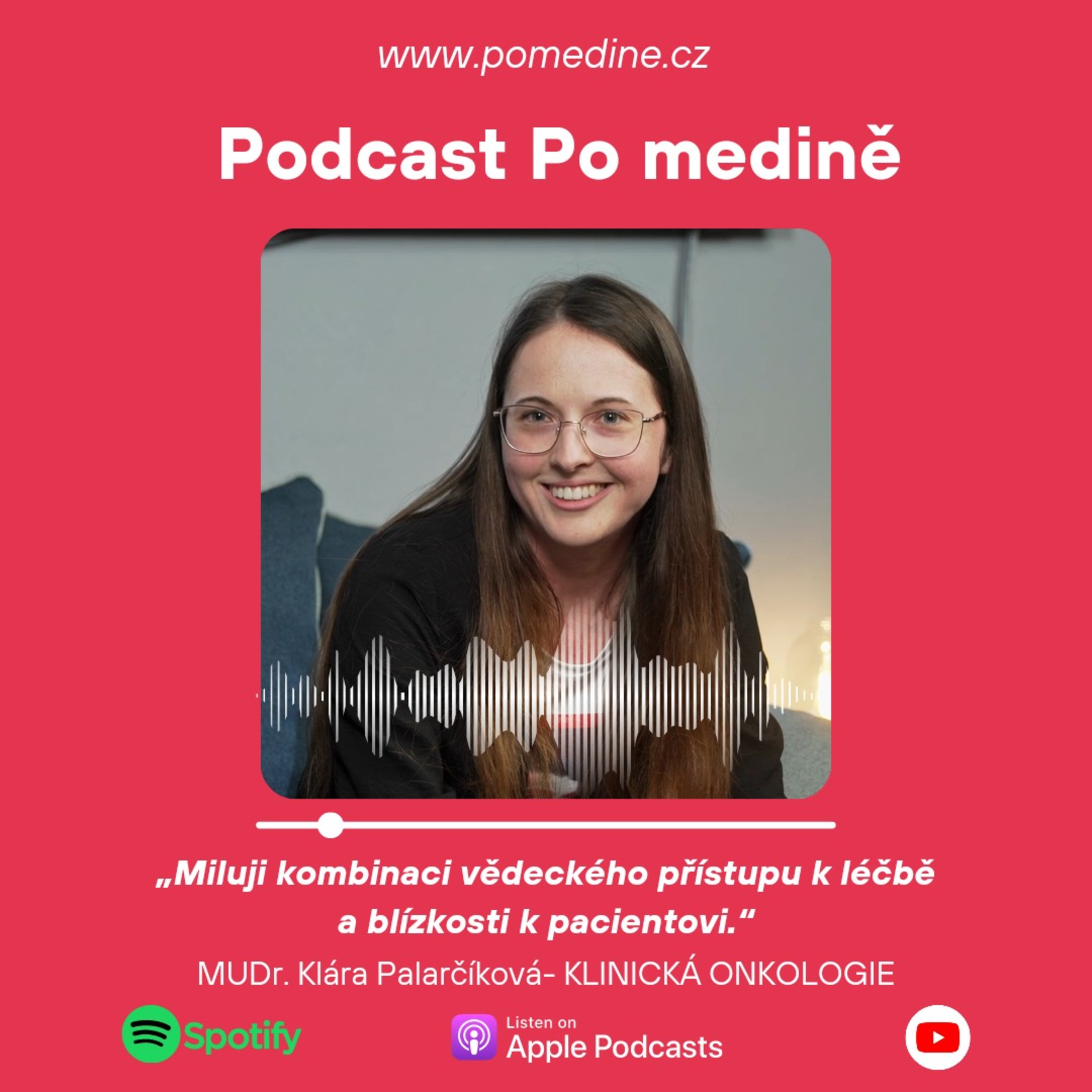 #36 KLINICKÁ ONKOLOGIE – MUDr. Palarčíková: „Miluji kombinaci vědeckého přístupu k léčbě a blízkosti k pacientovi.“ episode artwork