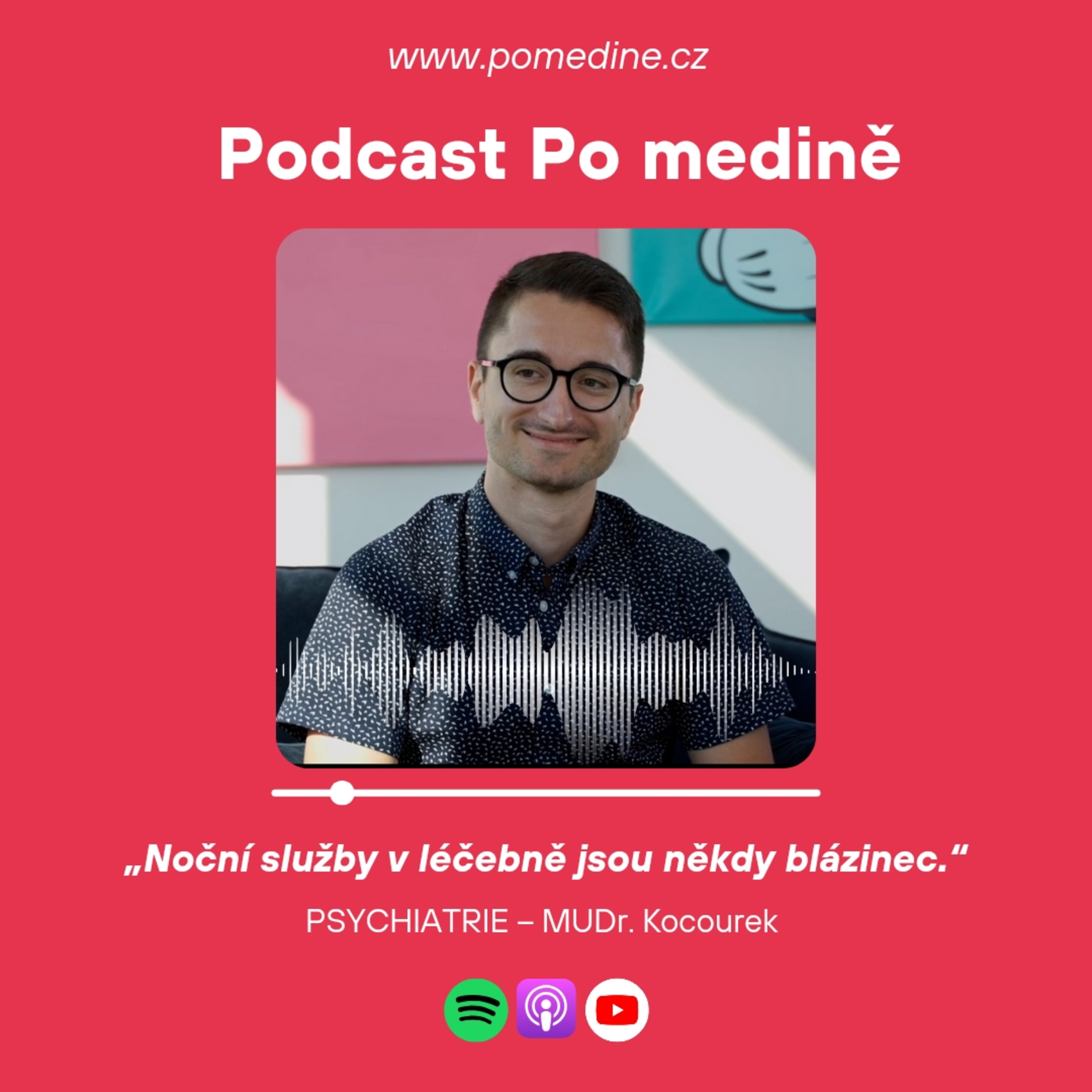 #45 PSYCHIATRIE - MUDr. Kocourek: „Noční služby v léčebně jsou někdy blázinec. Strach nemám.“ episode artwork