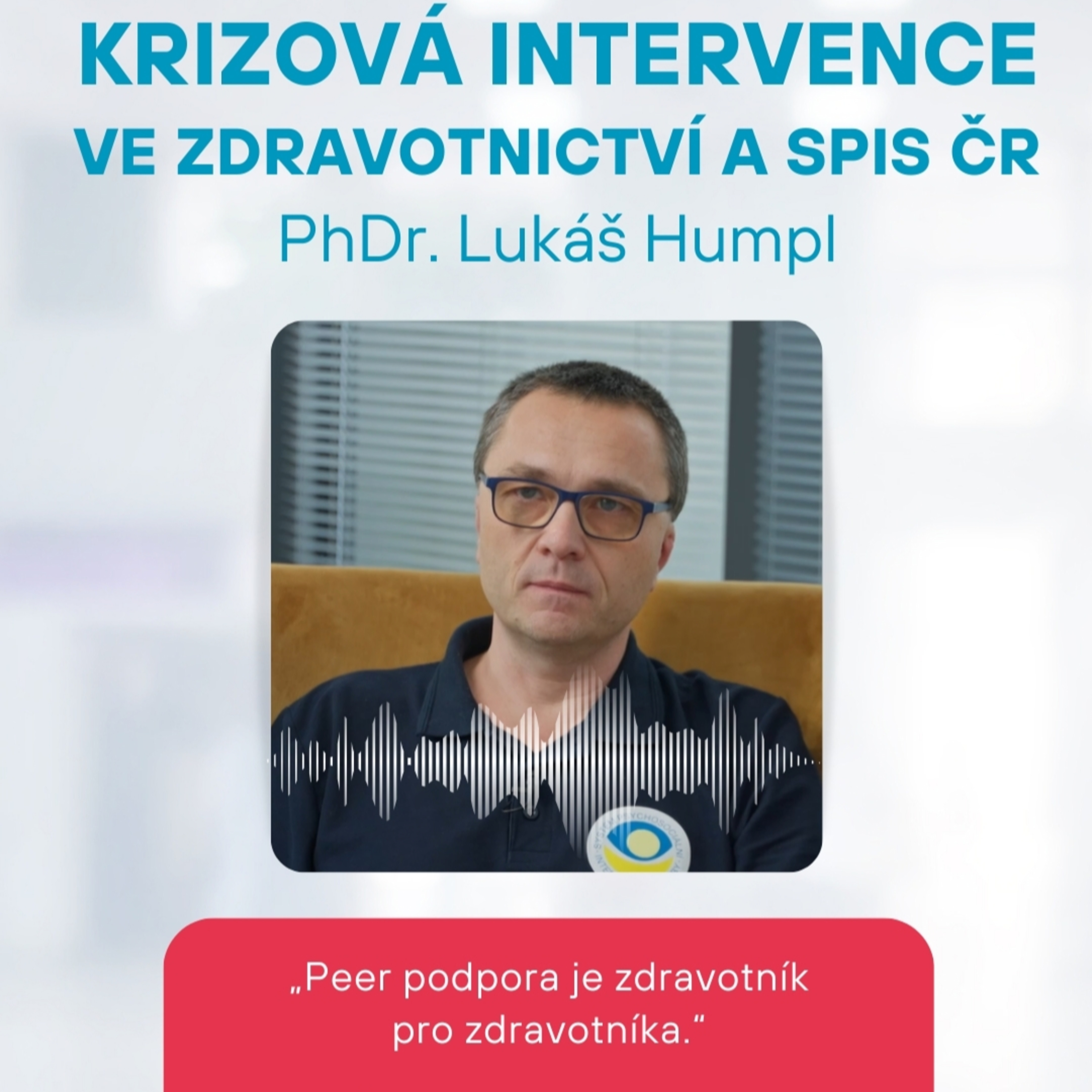 #58 PhDr. Lukáš Humpl: „Peer podpora je zdravotník pro zdravotníka.“ episode artwork