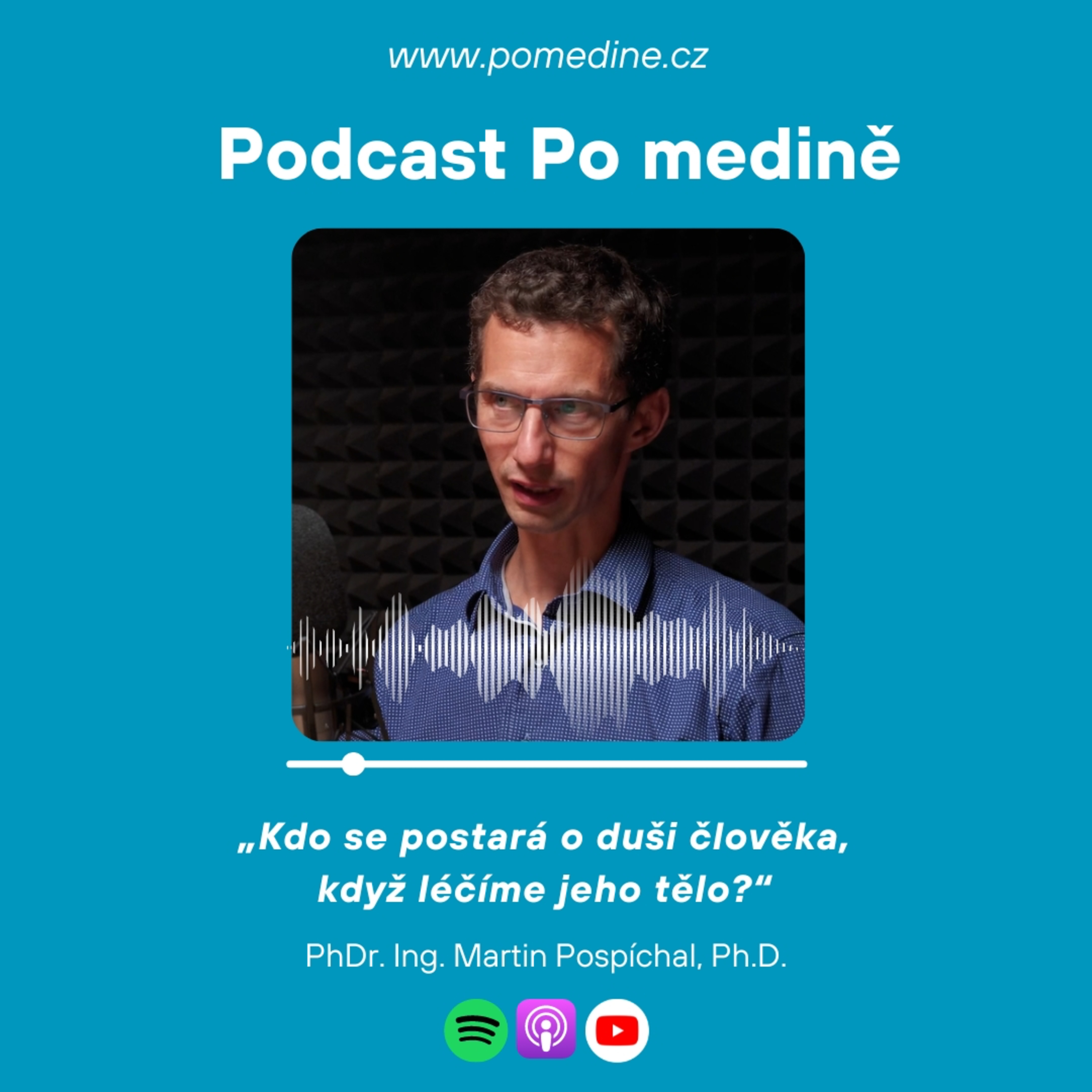 #62 Psychoonkologie - Martin Pospíchal: „Kdo se postará o duši člověka, když léčíme jeho tělo?“ episode artwork