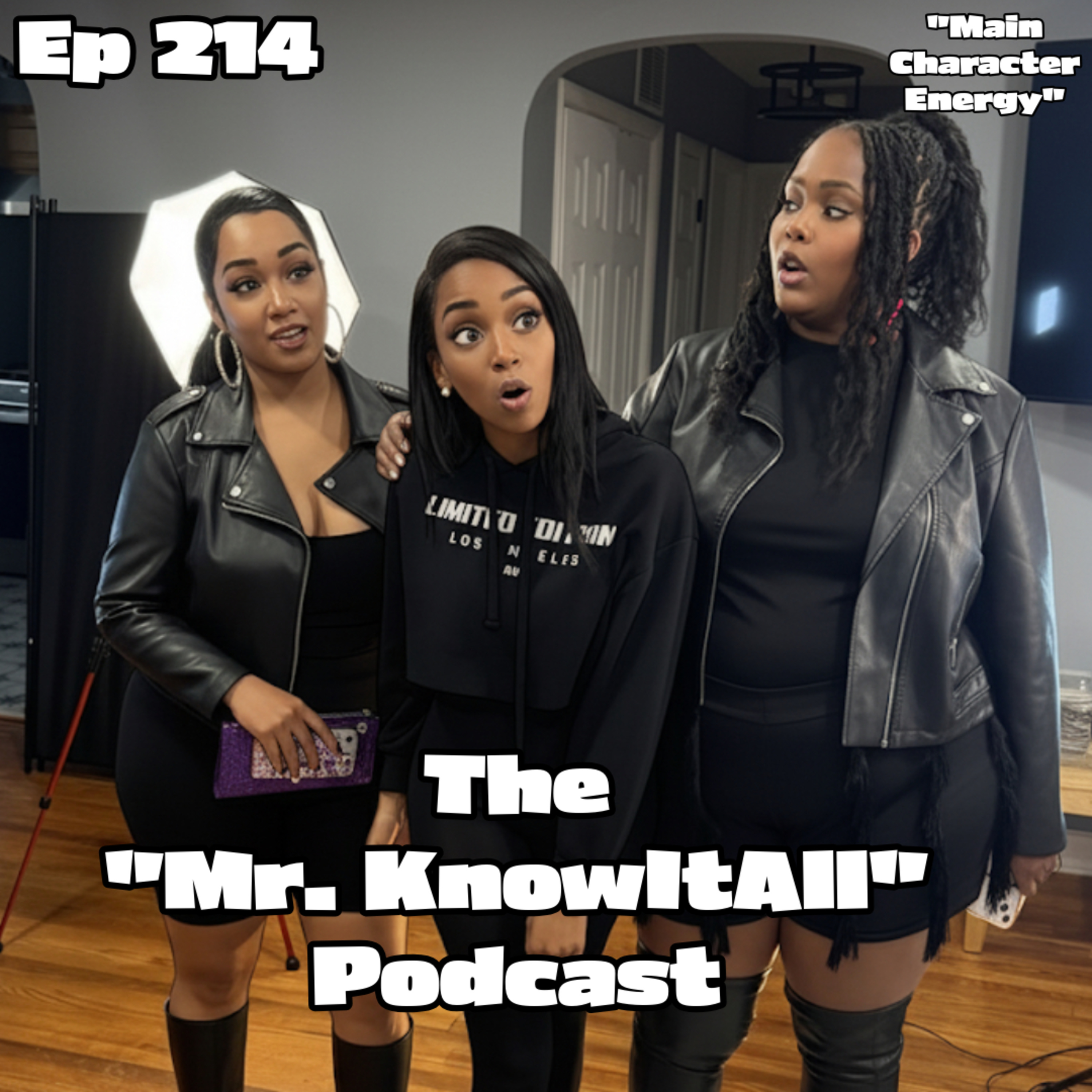 The "Mr. KnowItAll" Podcast Episode 214: "Main Character Energy" episode artwork