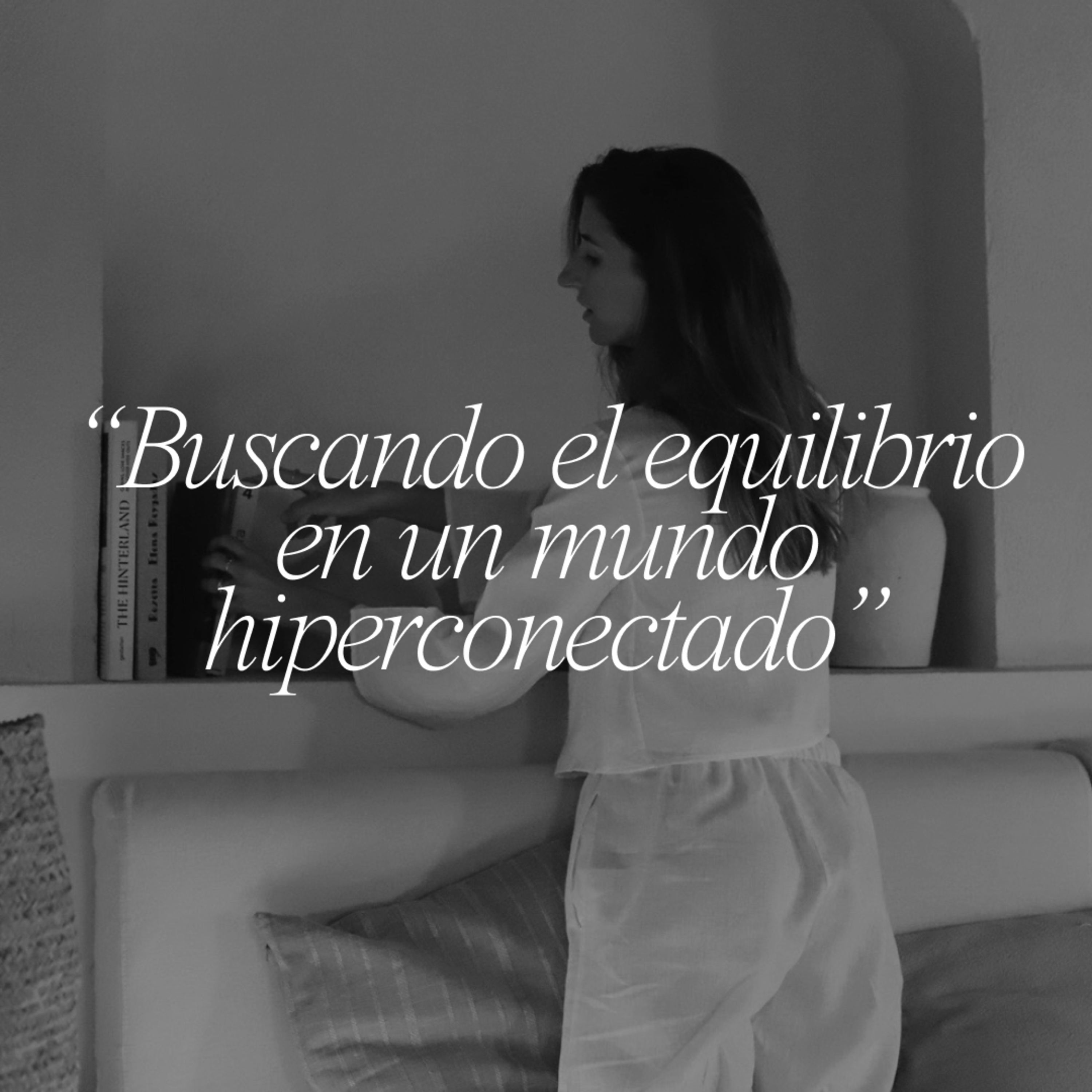 Buscando el equilibrio en un mundo hiperconectado | María Abajo episode artwork