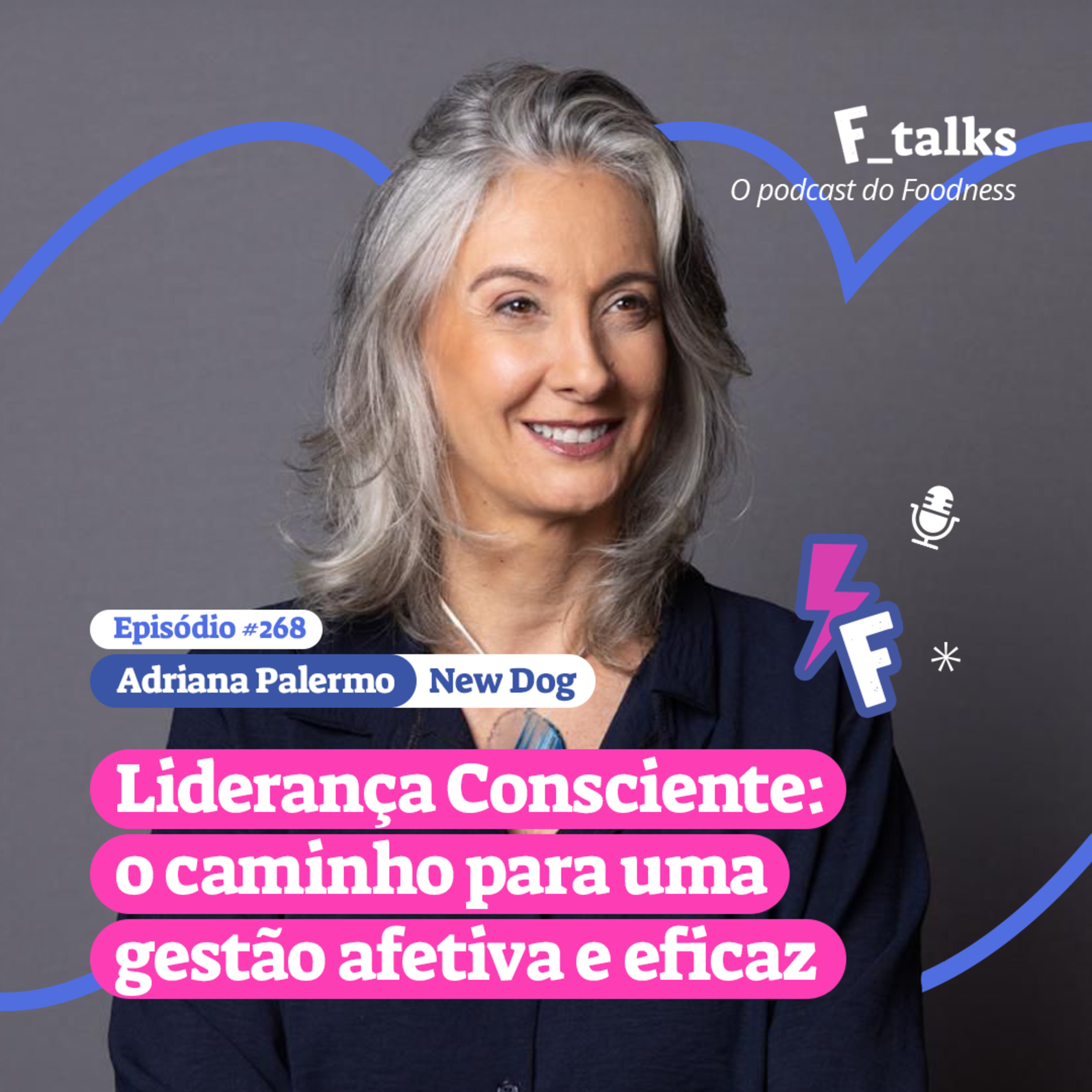 Adriana Palermo - New Dog - Liderança Consciente: o caminho para uma gestão afetiva e eficaz #268