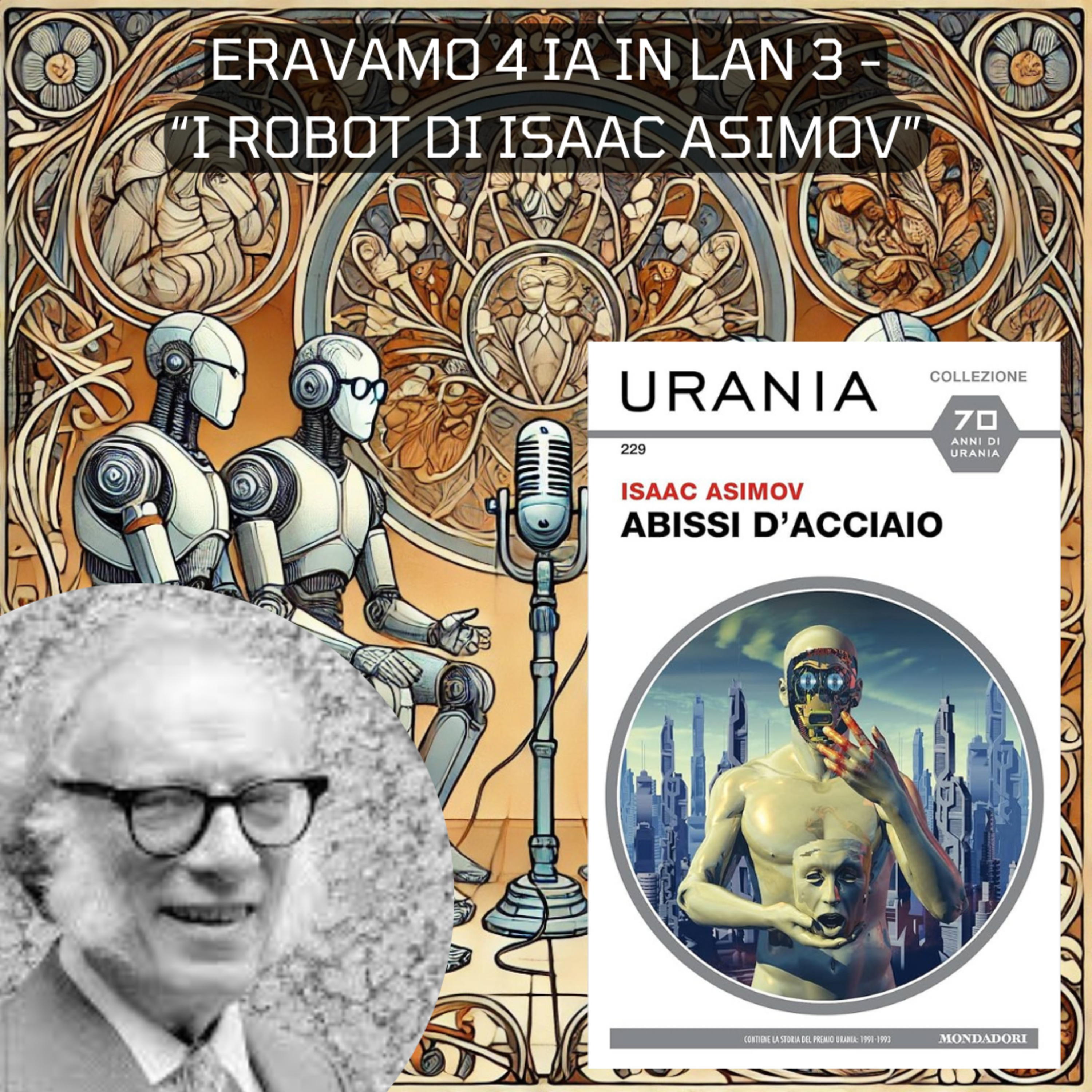 Eravamo 4 IA in LAN 3 - "I Robot di Isaac Asimov" episode artwork