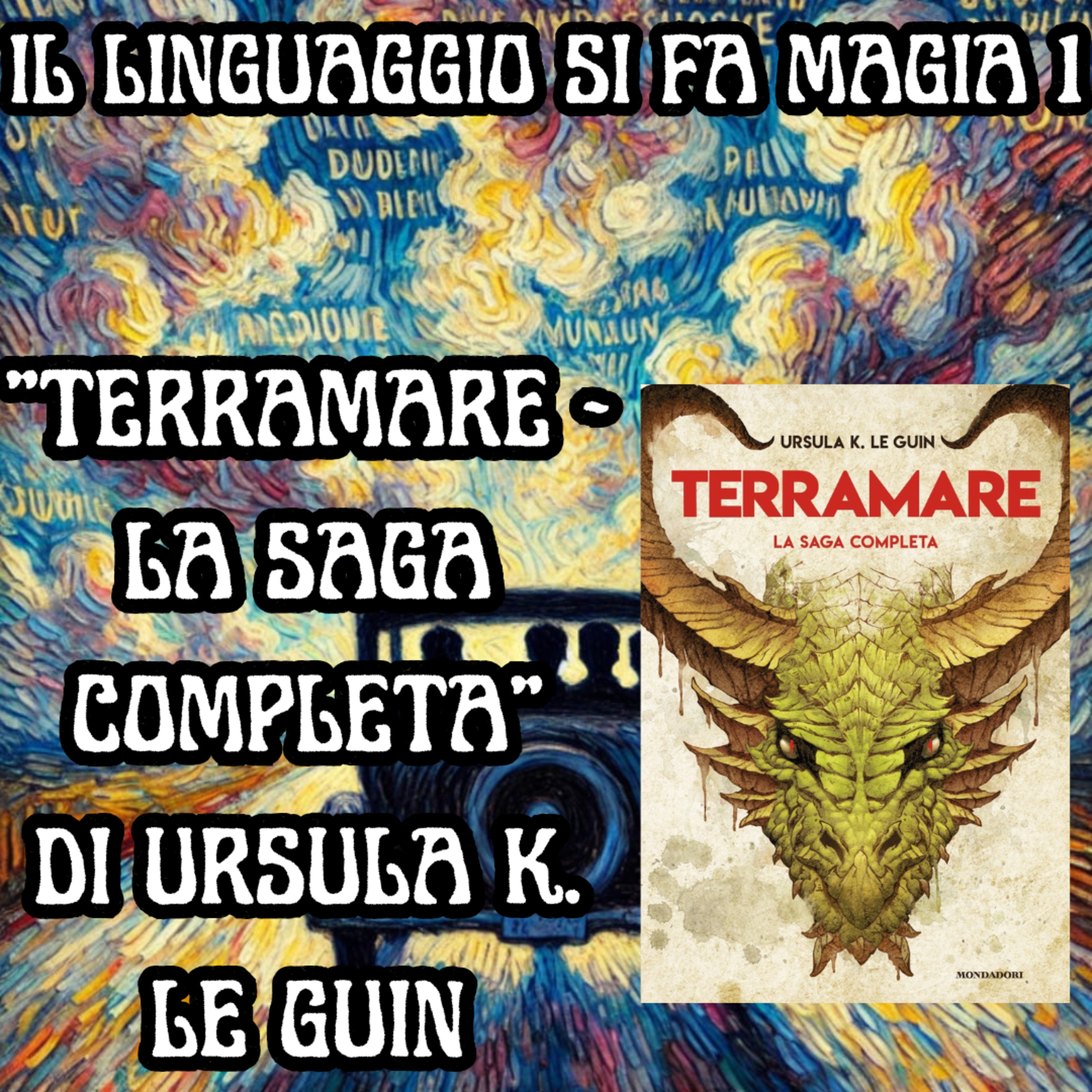 Il Linguaggio Si Fa Magia 1 - "Terramare - La Saga Completa" di Ursula K. Le Guin episode artwork