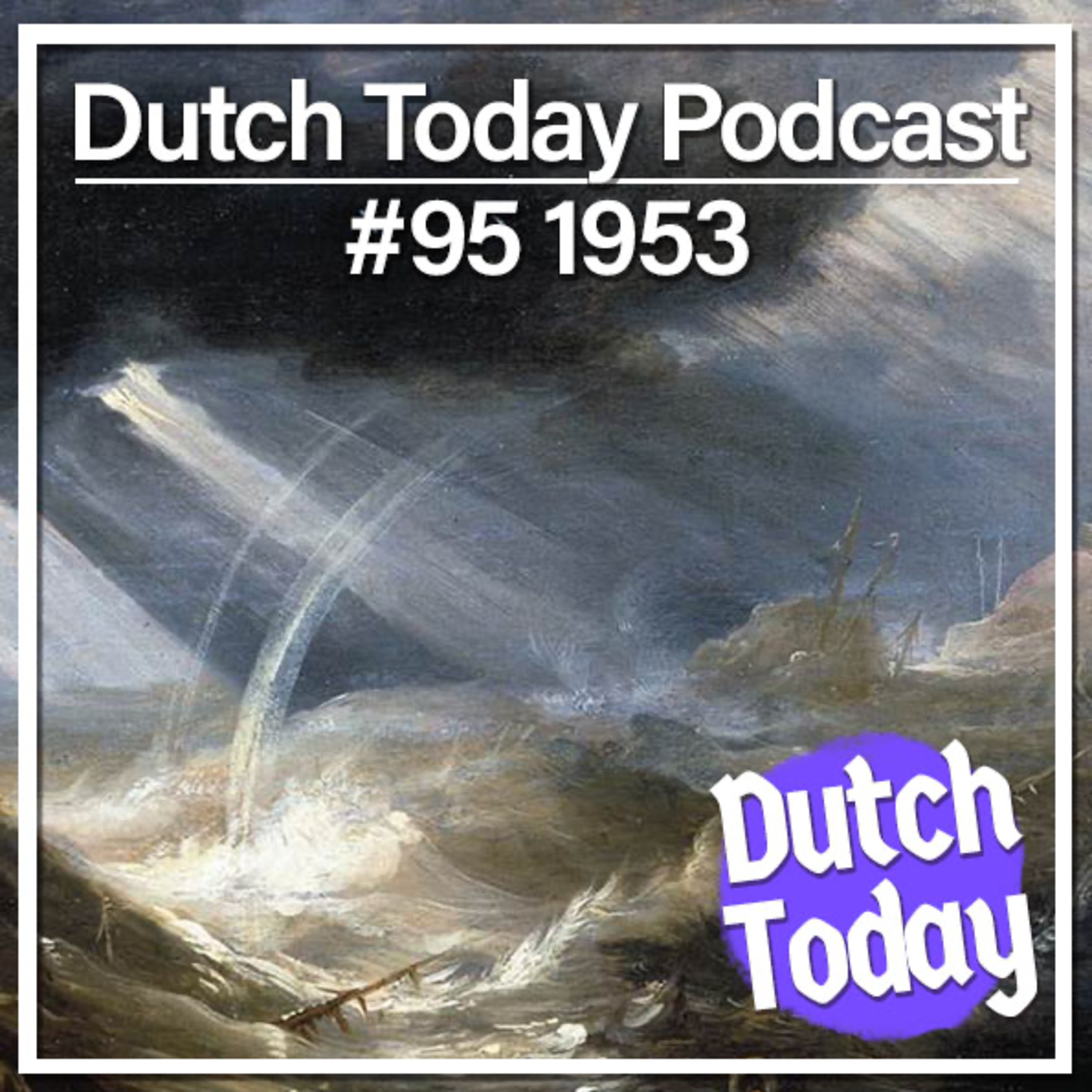 Dutch Today Podcast #95: 1953