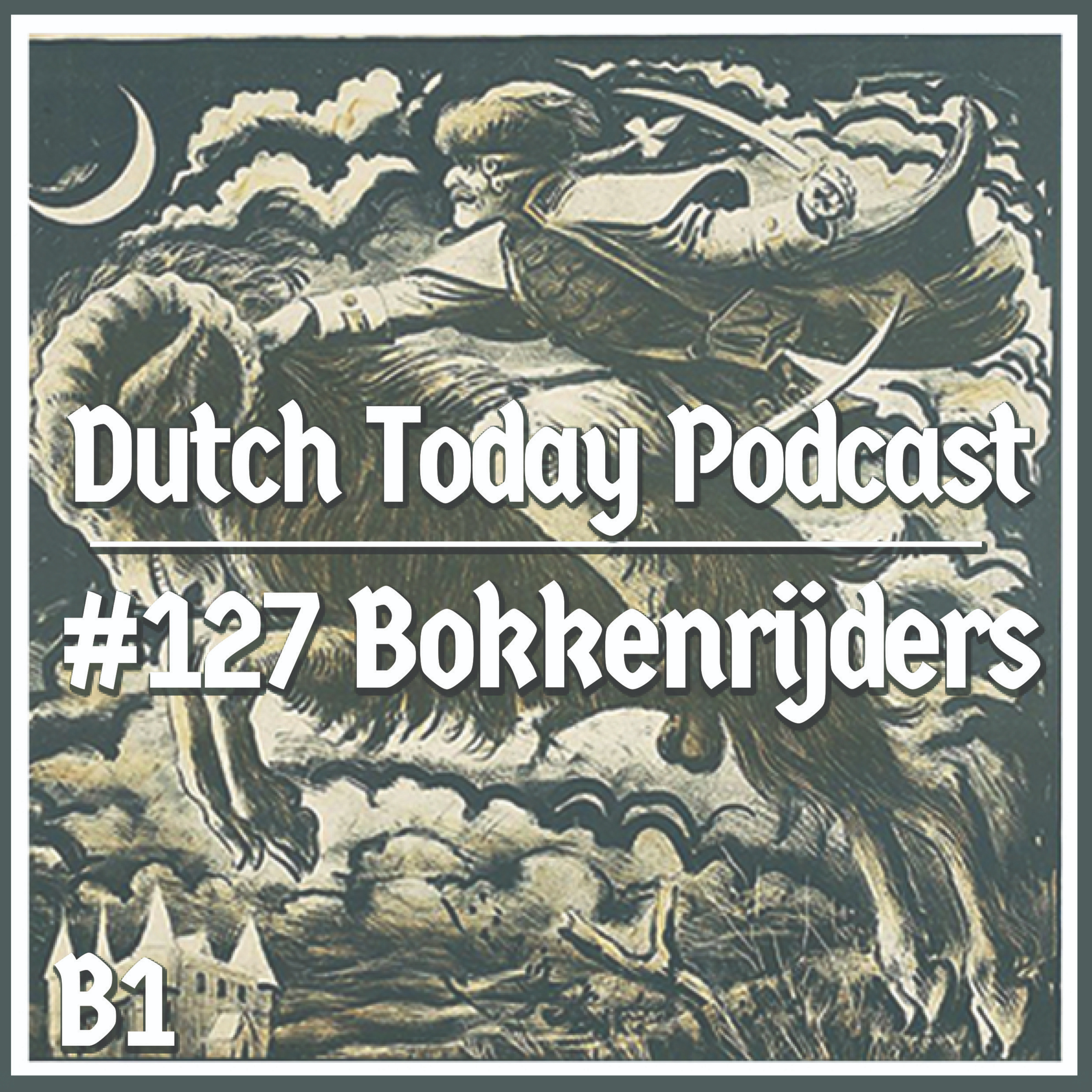 Dutch Today Podcast #127: BOKKENRIJDERS (B1)
