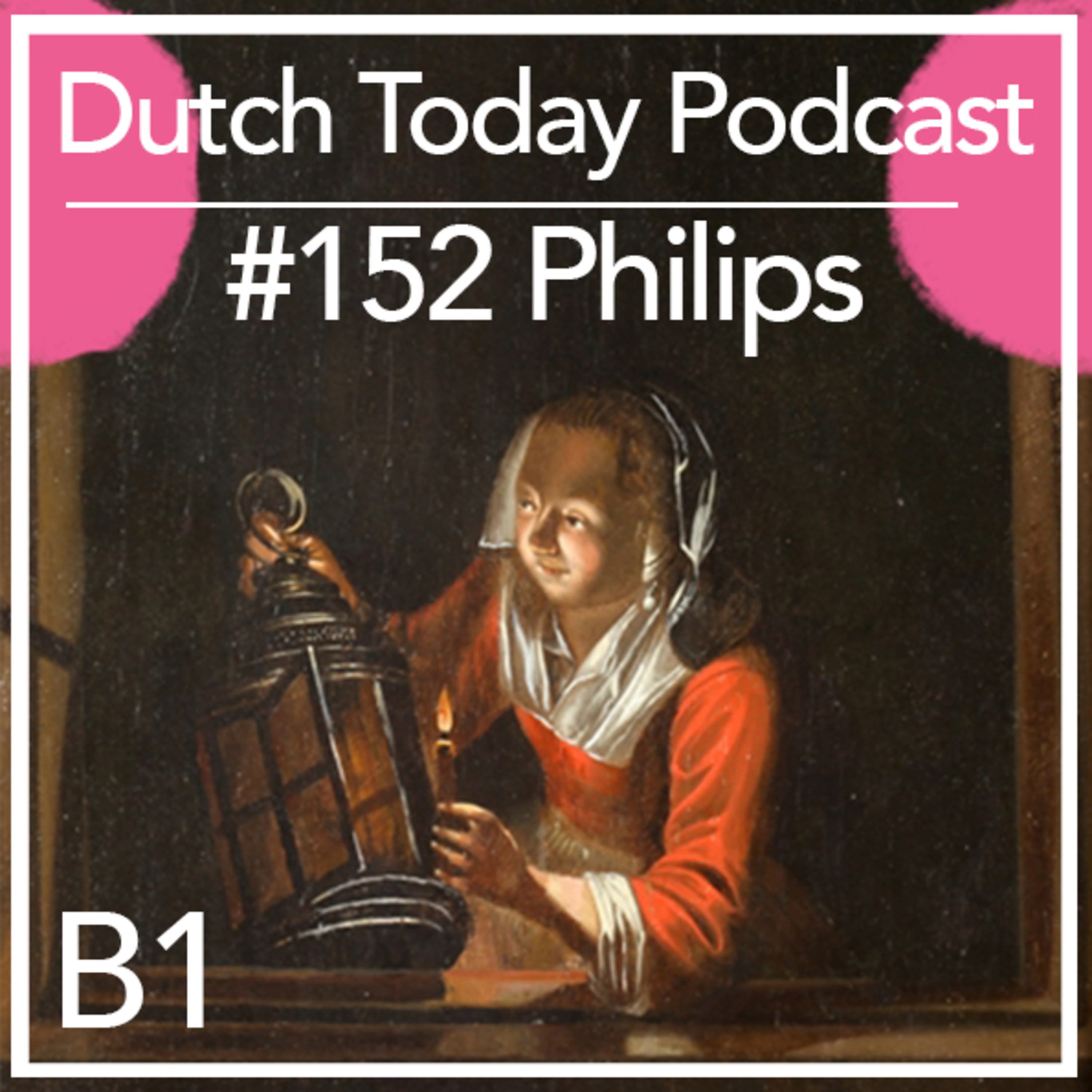 Podcast #152: PHILIPS (B1)