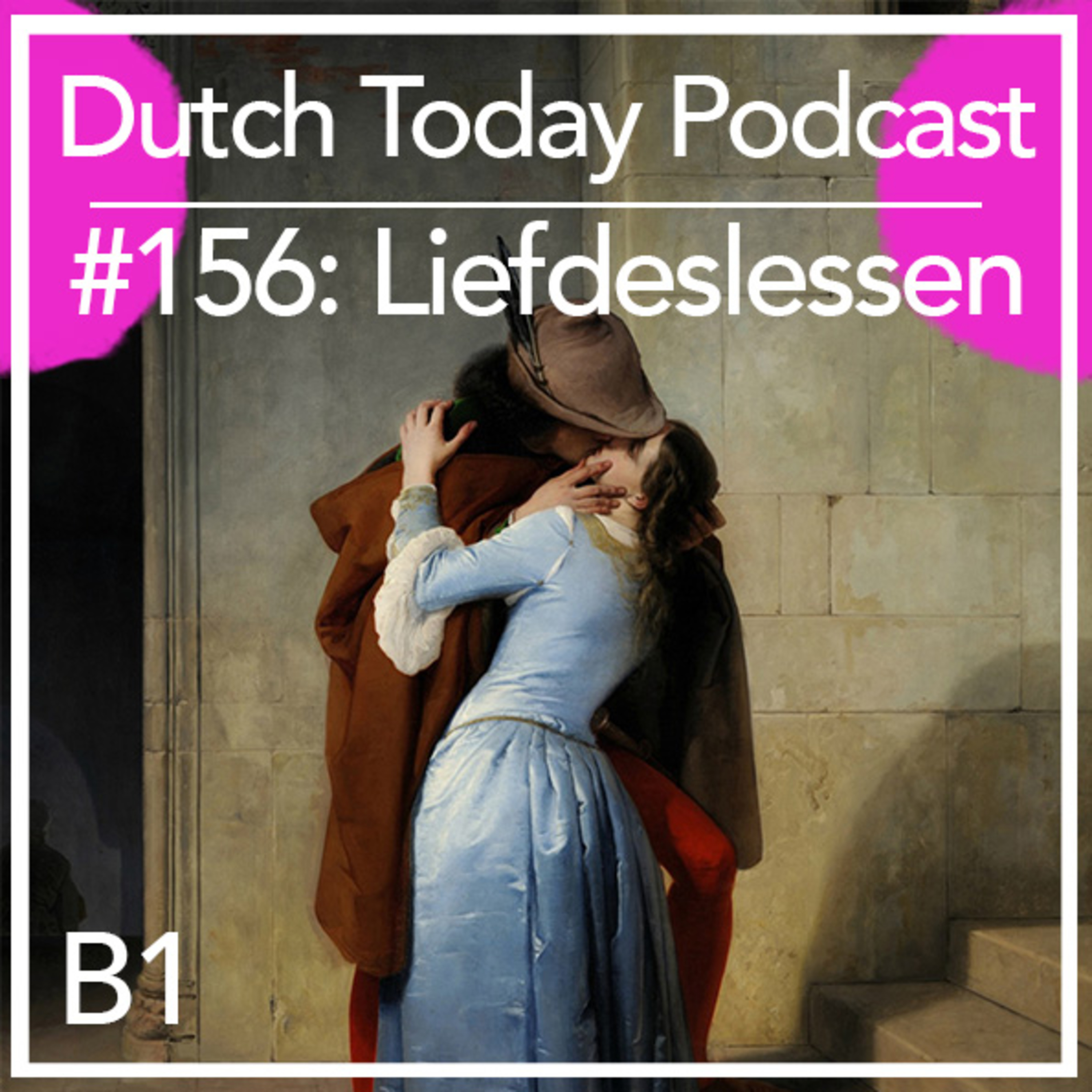 Podcast #156: LIEFDESLESSEN (B1)