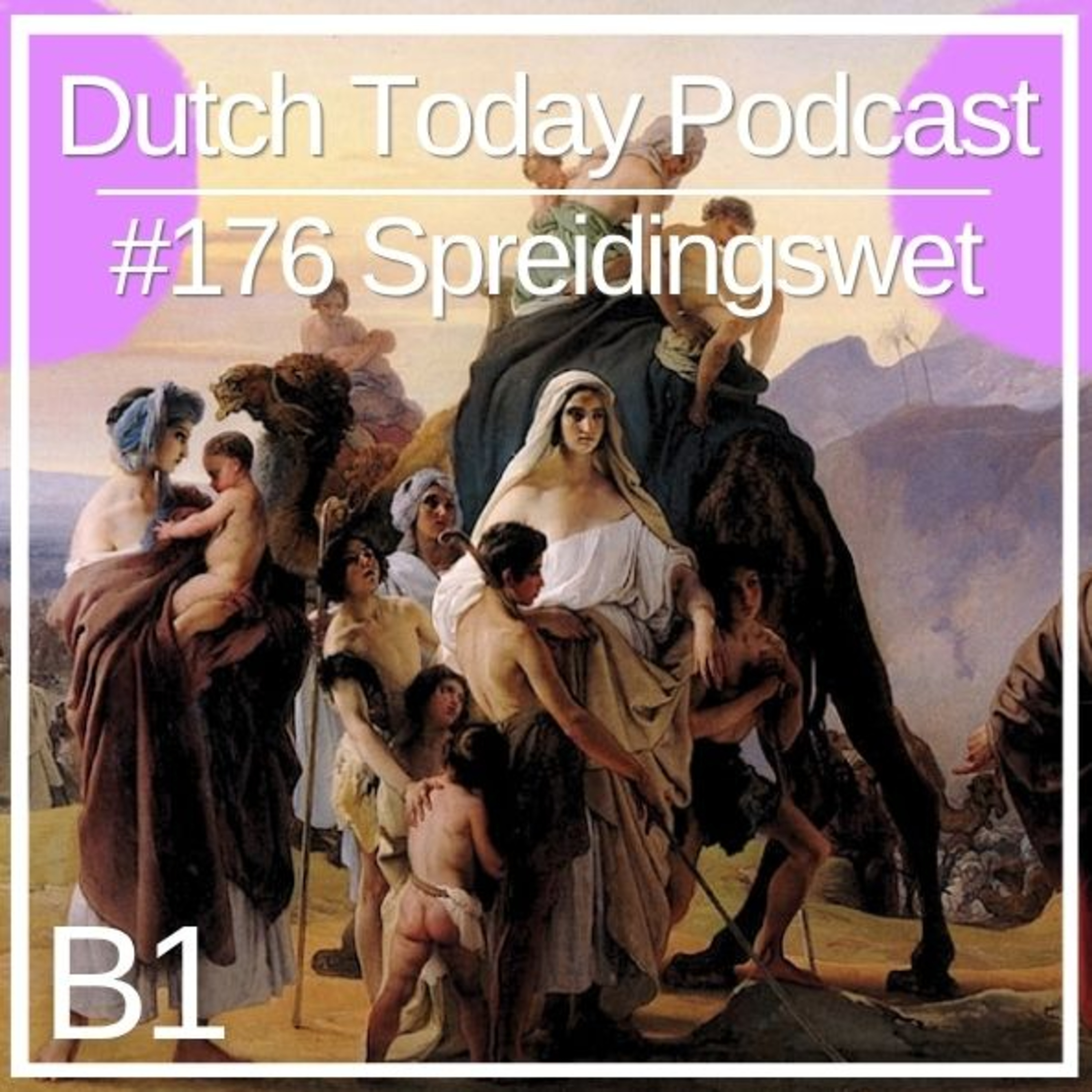 Podcast #176: SPREIDINGSWET (B1)