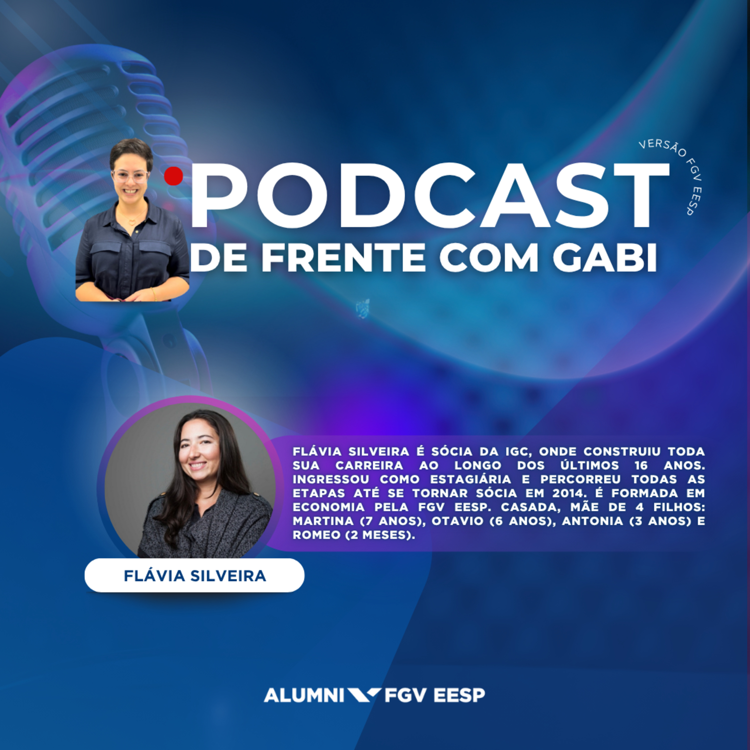 #19 De frente com Gabi | Neste episódio recebemos Flávia Silveira, Economista formada pela FGV EESP e sócia da IGC