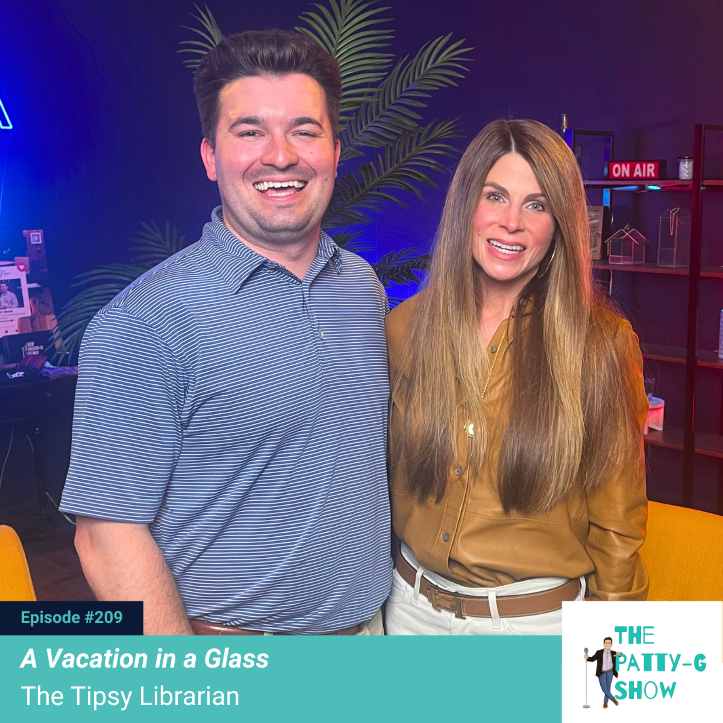 A Vacation in a Glass | The Patty-G Show EP. 209 episode artwork