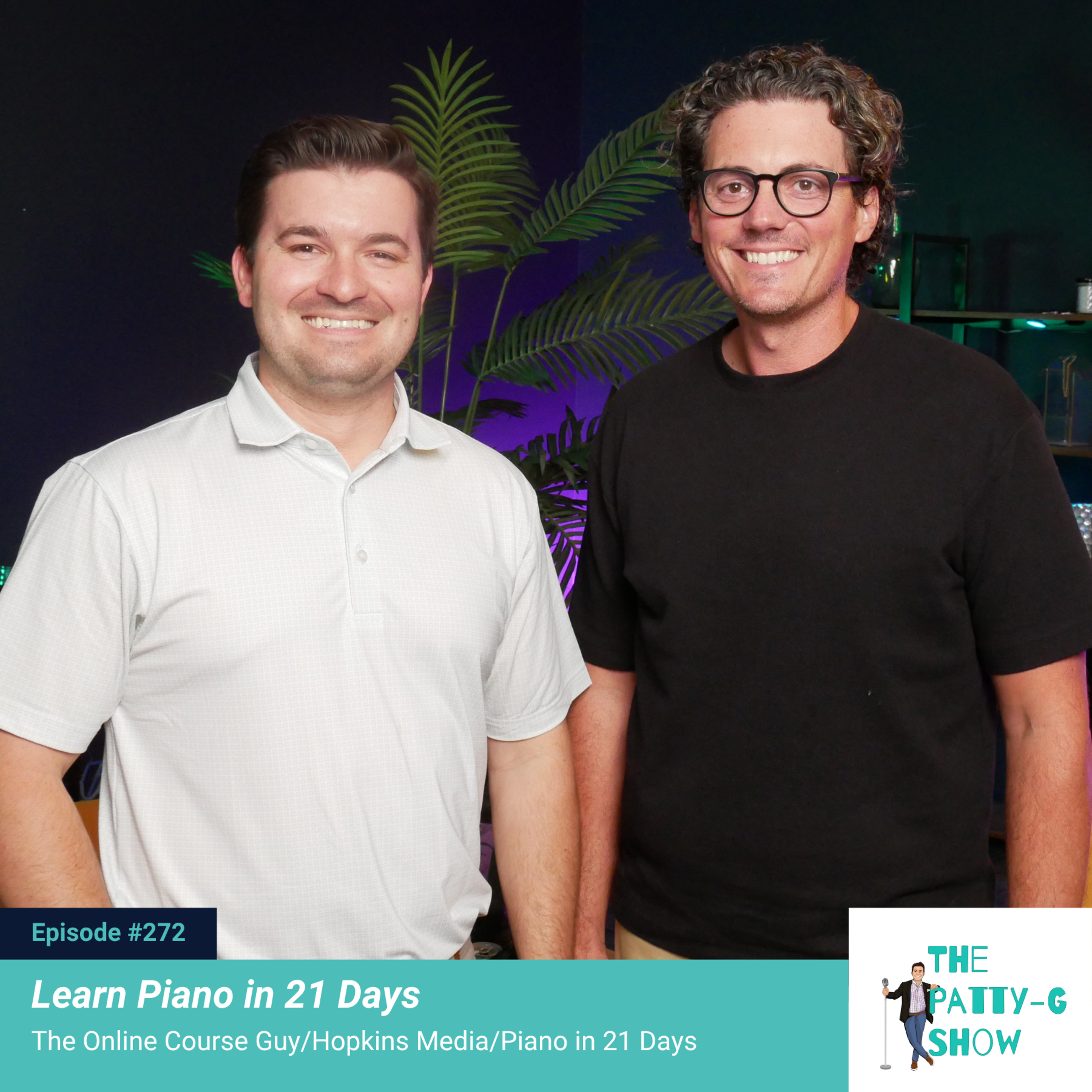 Learn Piano in 21 Days | The Patty-G Show EP. 272