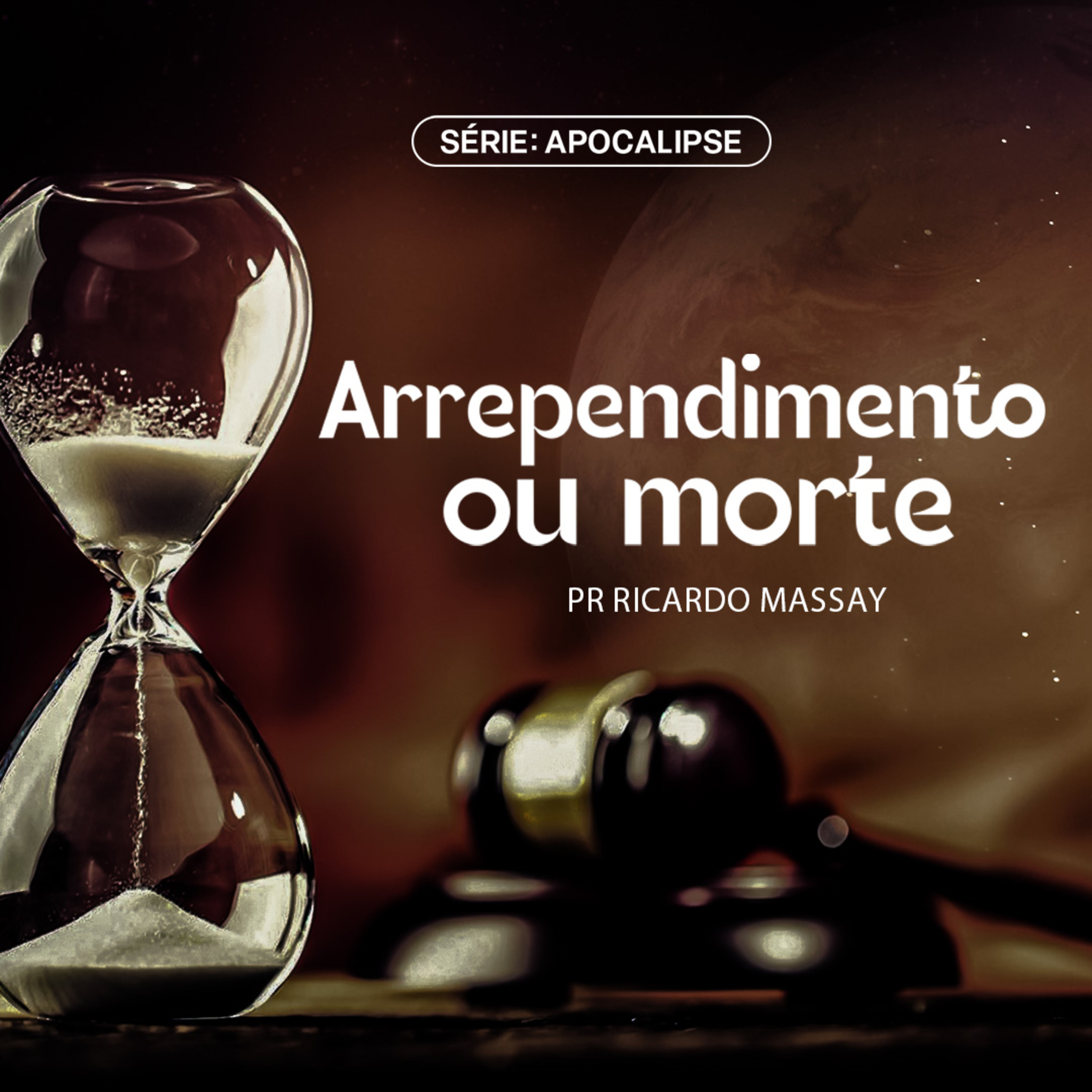 SÉRIE: APOCALIPSE - ARREPENDIMENTO OU MORTE - PR RICARDO MASSAY episode artwork