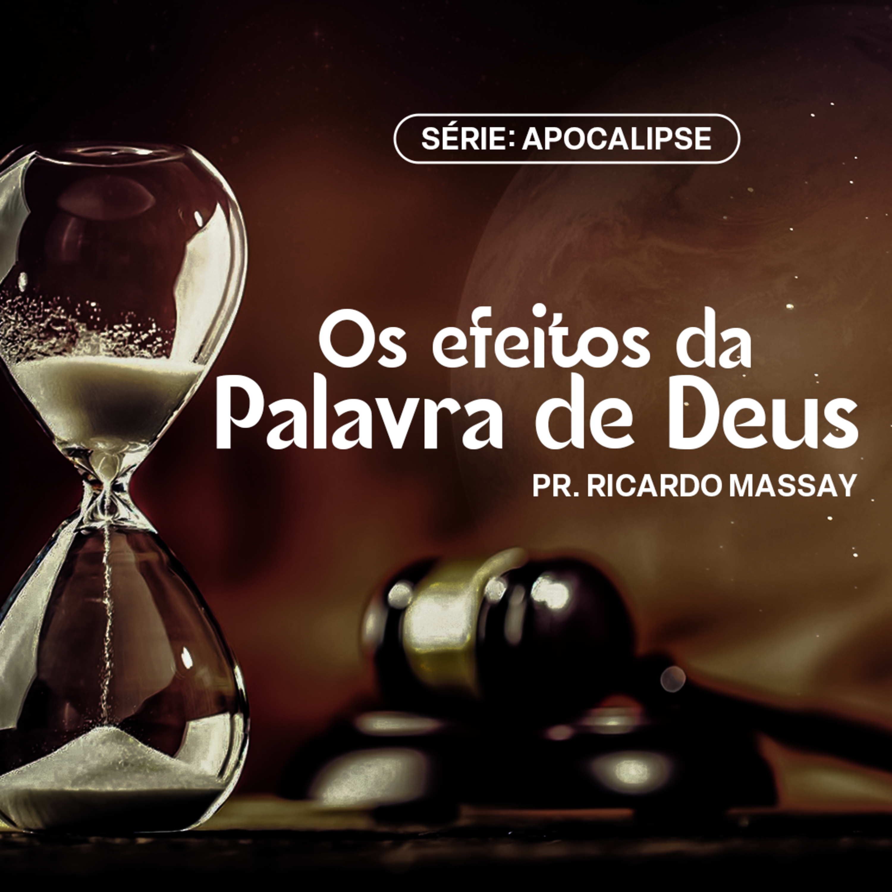 SÉRIE: APOCALIPSE - OS EFEITOS DA PALAVRA DE DEUS - PR RICARDO MASSAY episode artwork