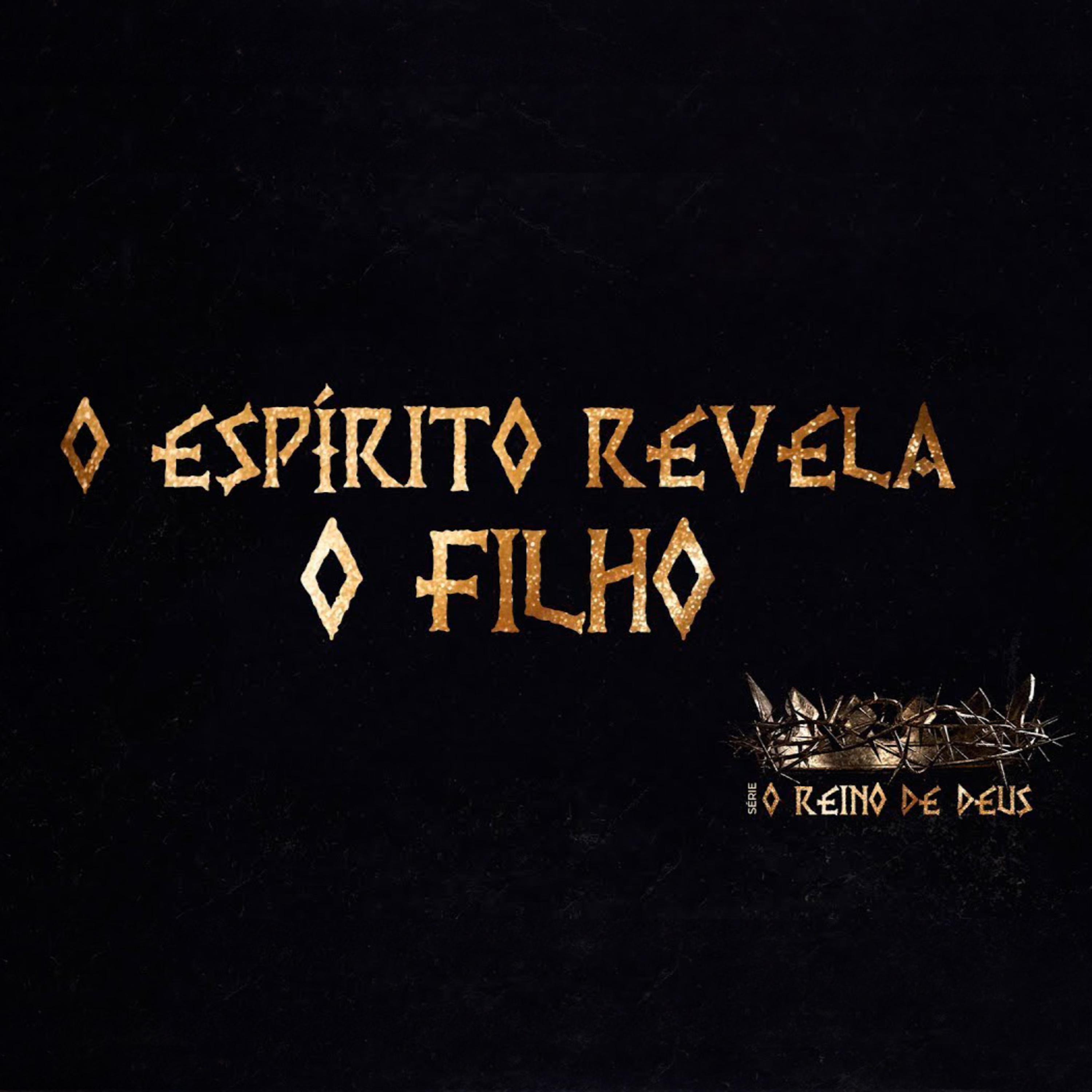 SÉRIE: O REINO DE DEUS - O ESPÍRITO REVELA O FILHO - PR RICARDO MASSAY episode artwork