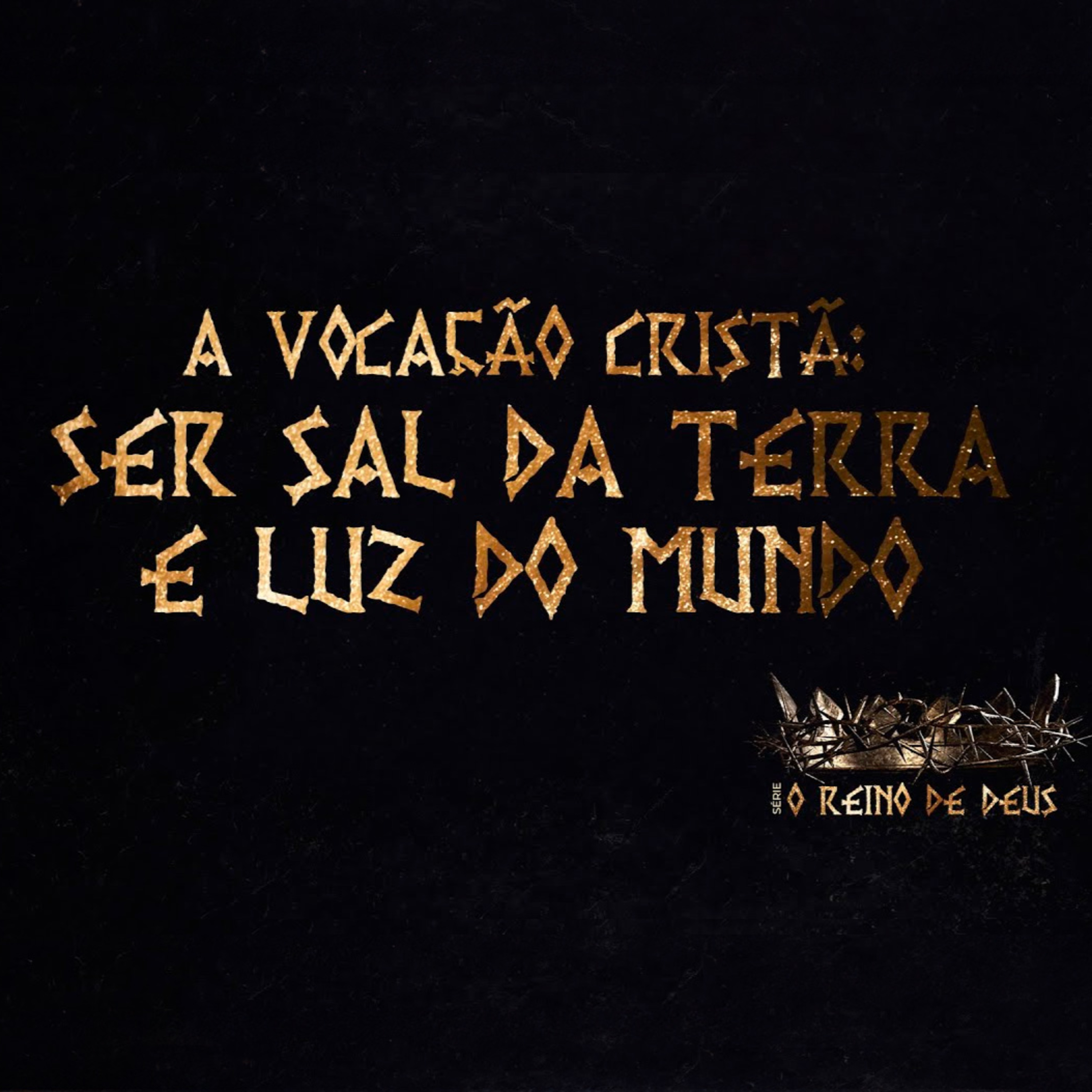 SÉRIE: O REINO DE DEUS - A VOCAÇÃO CRISTÃ - SER SAL DA TERRA E LUZ DO MUNDO - PR RICARDO MASSAY episode artwork