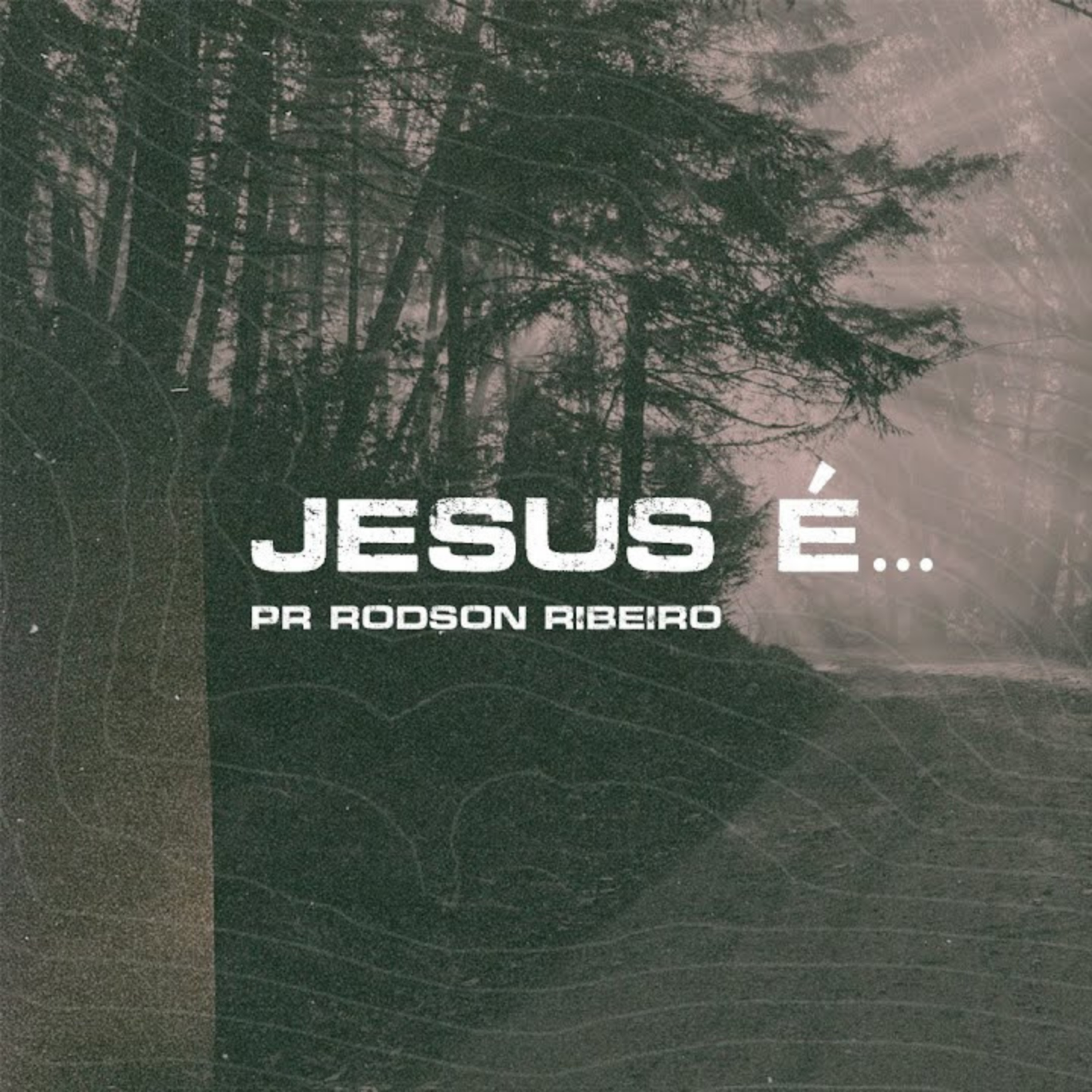 JESUS É... - PR RODSON RIBEIRO episode artwork