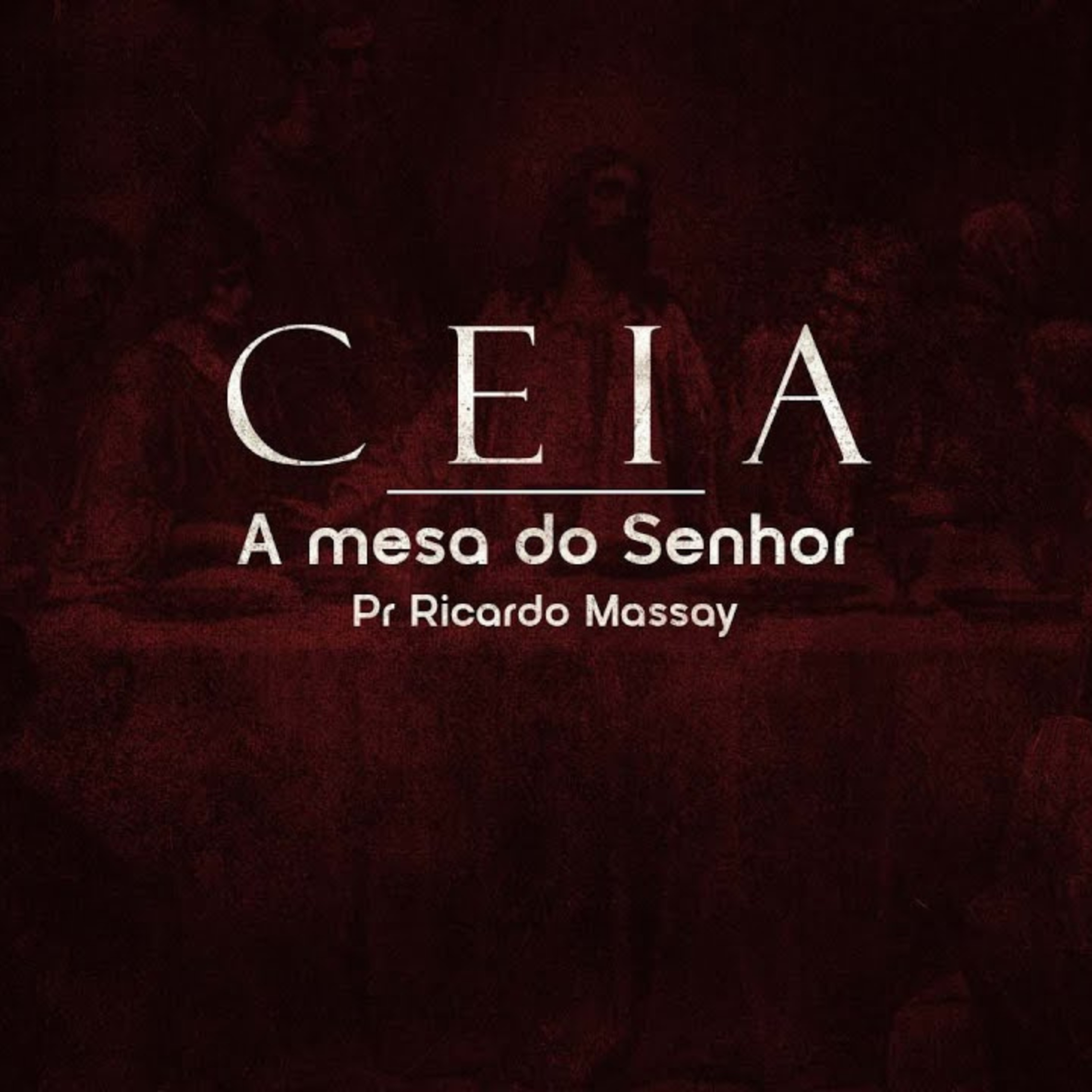 CEIA - A MESA DO SENHOR - PR RICARDO MASSAY episode artwork