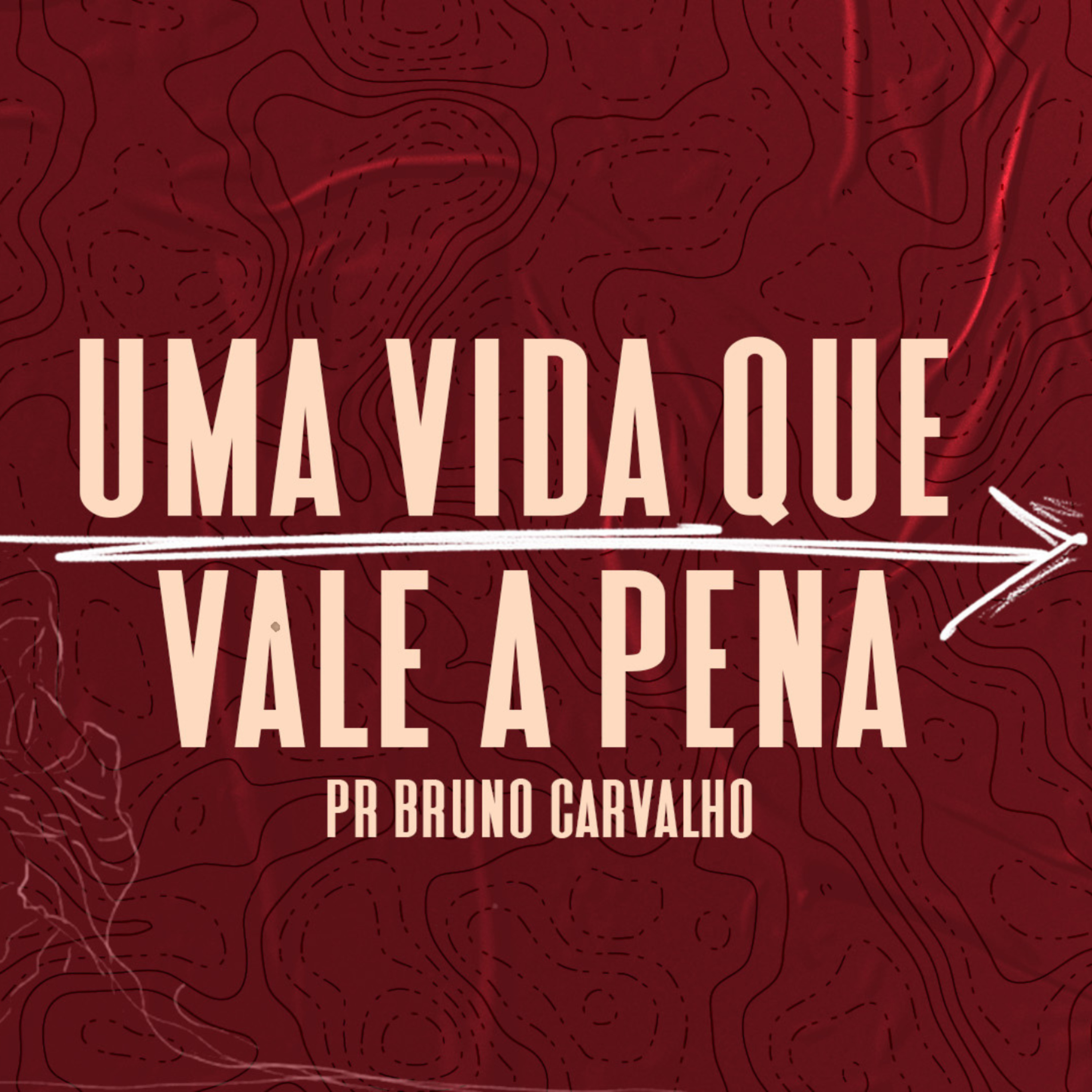 UMA VIDA QUE VALE A PENA - PR BRUNO CARVALHO episode artwork