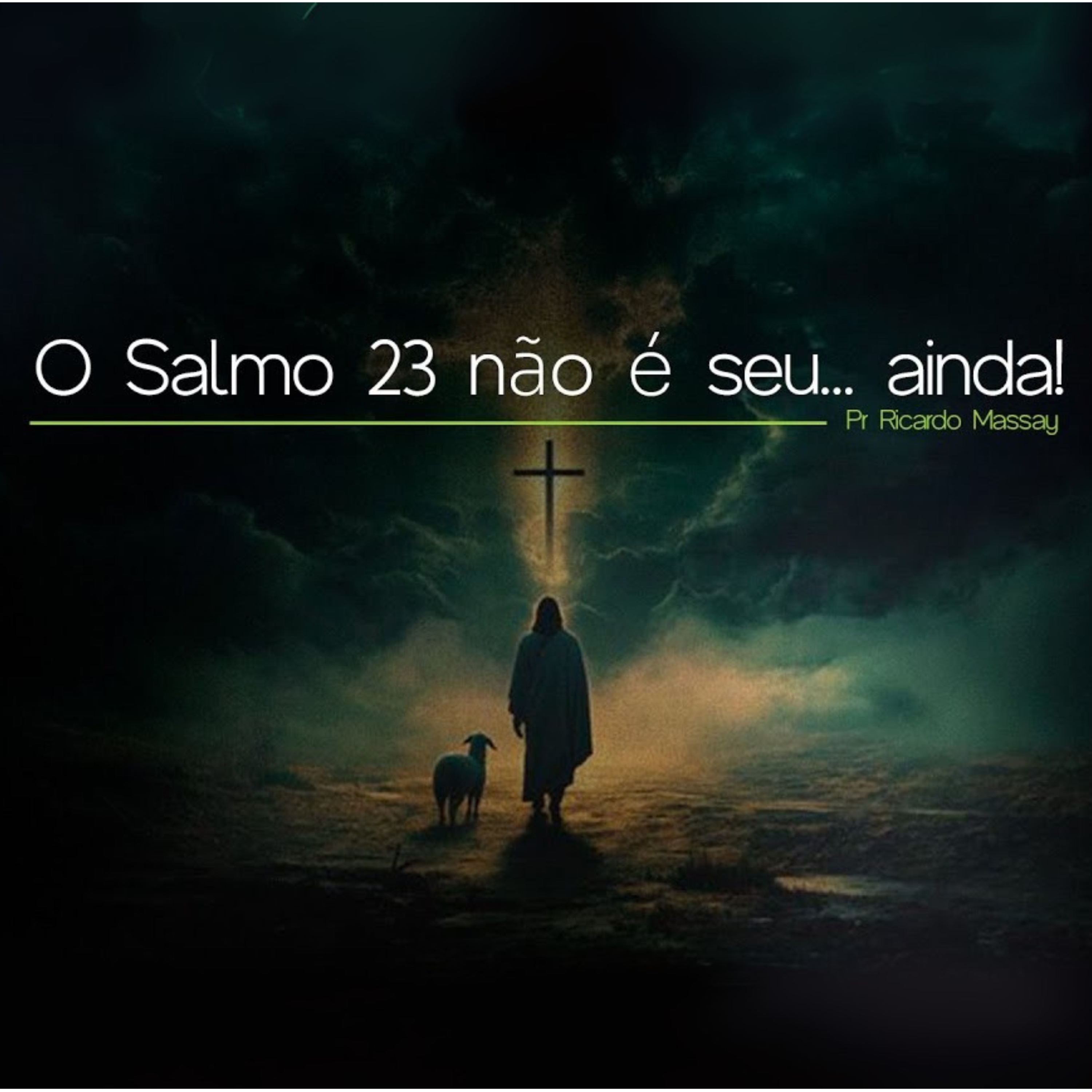 O SALMO 23 NÃO É SEU... AINDA! - PR RICARDO MASSAY episode artwork