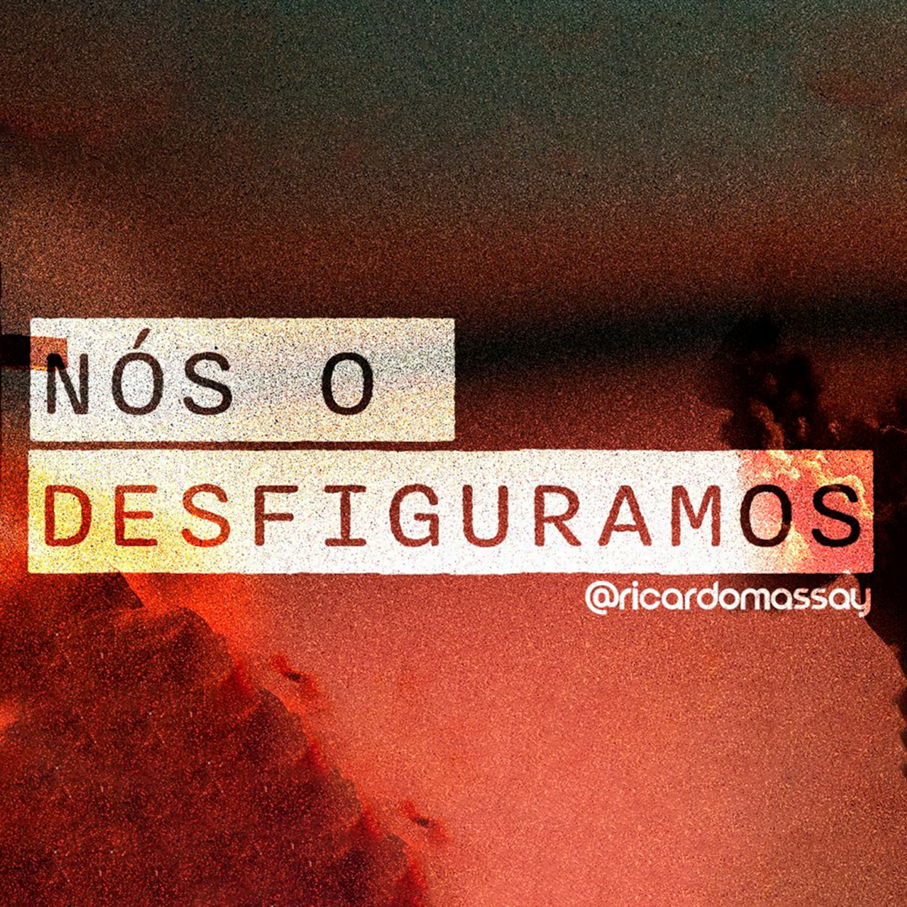 NÓS O DESFIGURAMOS - PR. RICARDO MASSAY episode artwork