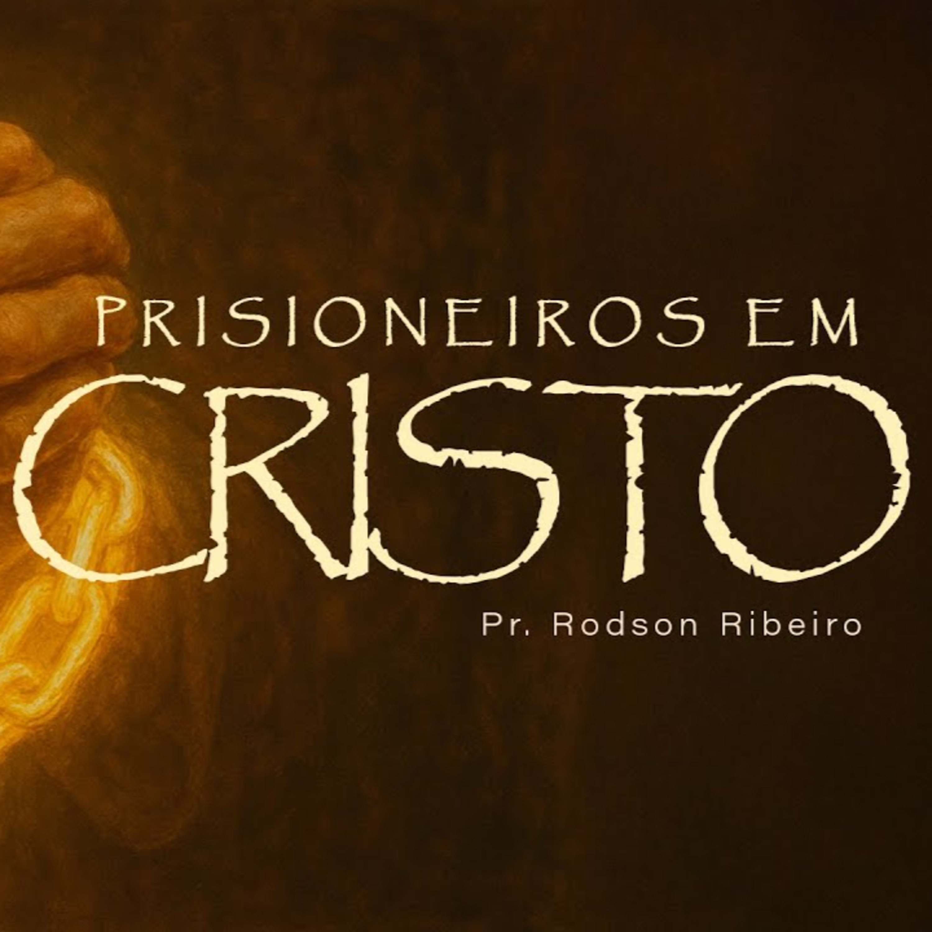 PRISIONEIROS EM CRISTO - PR RODSON RIBEIRO episode artwork