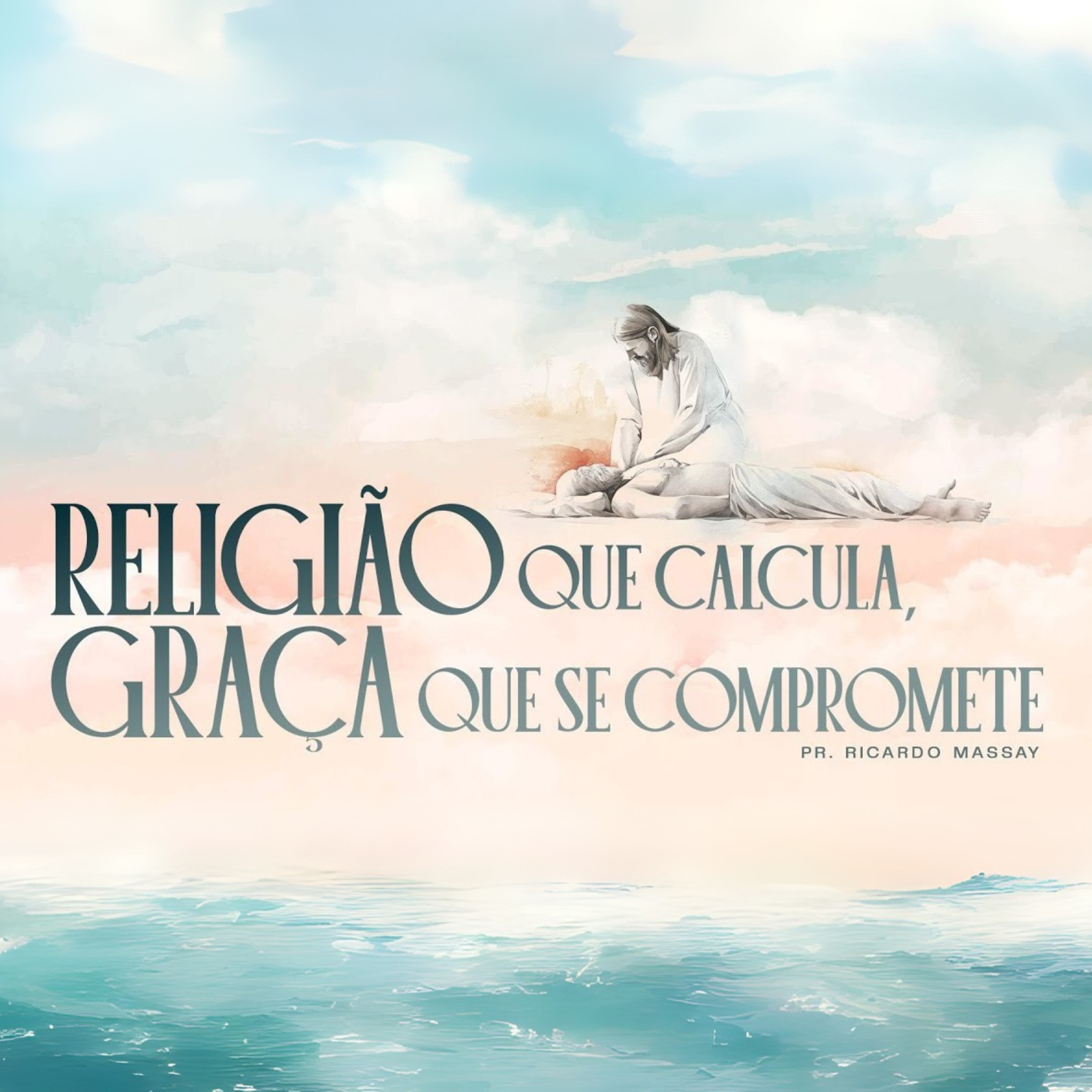 RELIGIÃO QUE CALCULA, GRAÇA QUE SE COMPROMETE - PR RICARDO MASSAY episode artwork