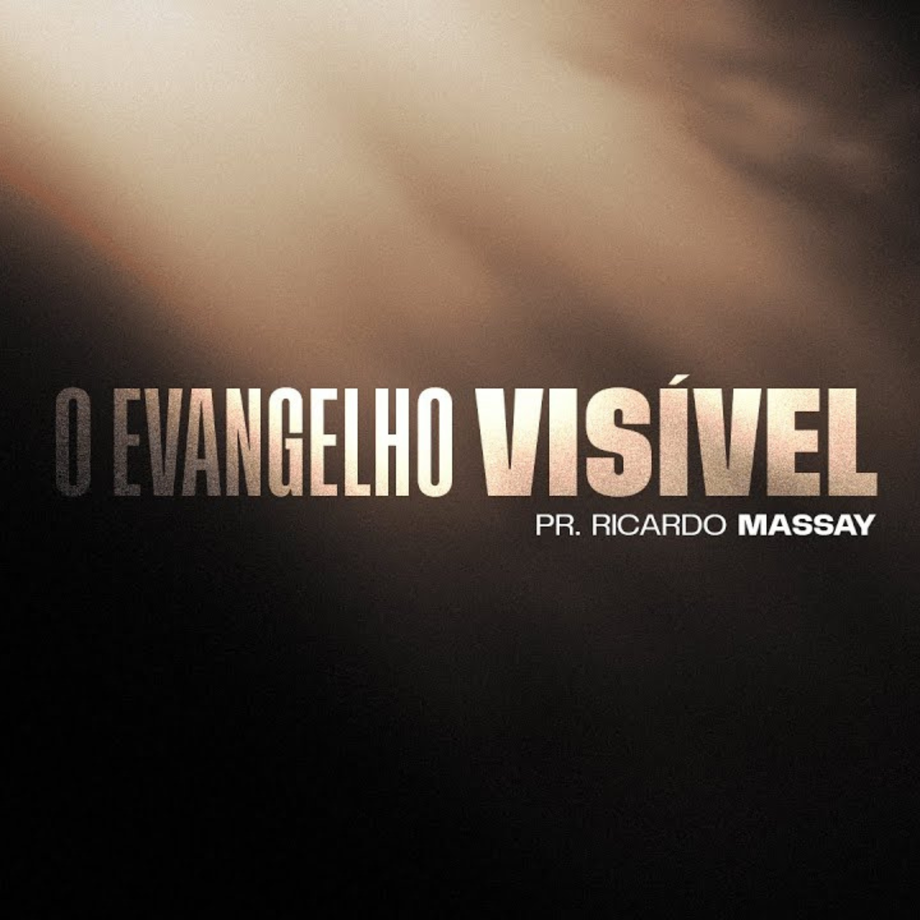 O EVANGELHO VISÍVEL - PR RICARDO MASSAY episode artwork
