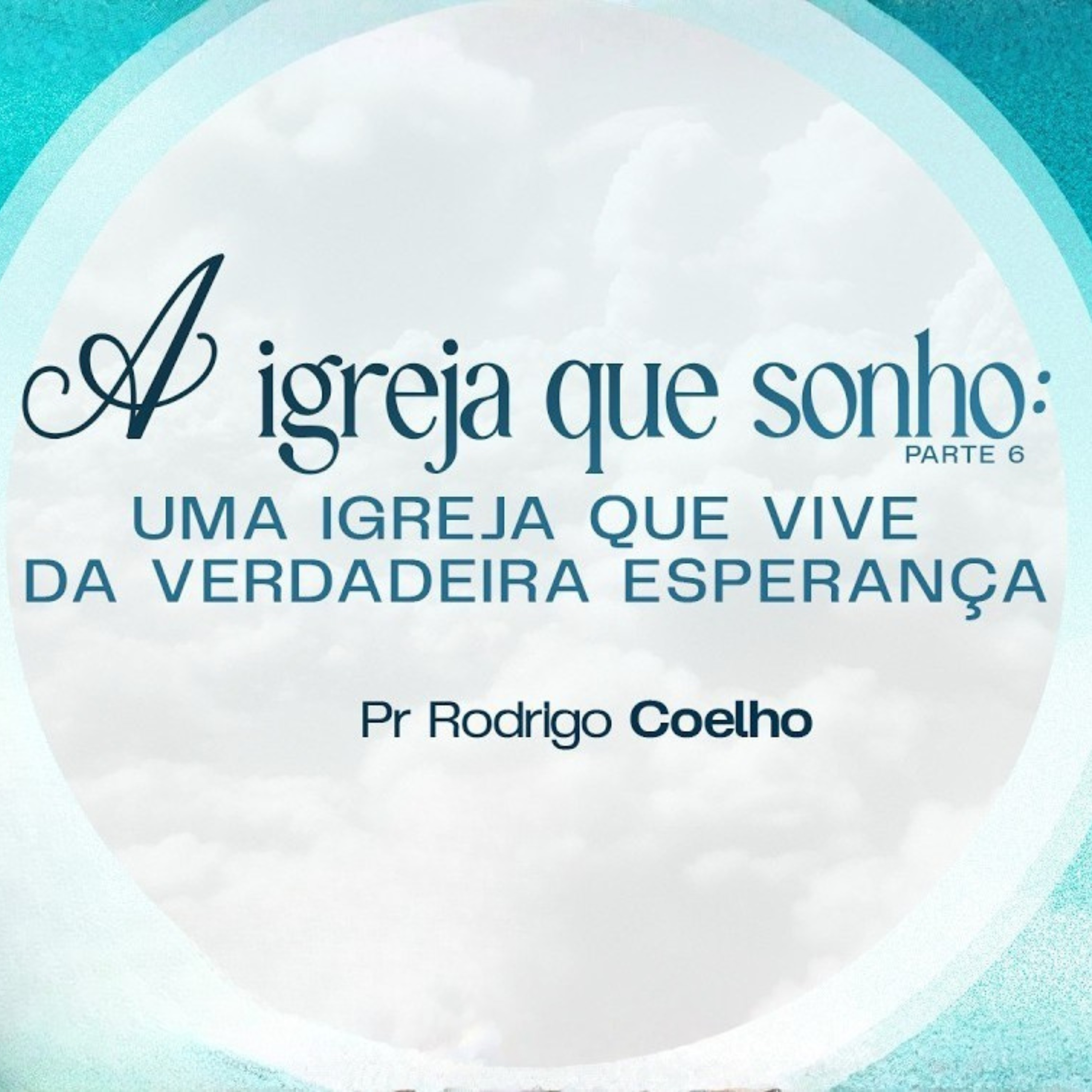 A IGREJA QUE SONHO - UMA IGREJA QUE VIVE DA VERDADEIRA ESPERANÇA - PR RODRIGO COELHOA IGREJA QUE SONHO - UMA IGREJA QUE VIVE DA VERDADEIRA ESPERANÇA - PR RODRIGO COELHO episode artwork