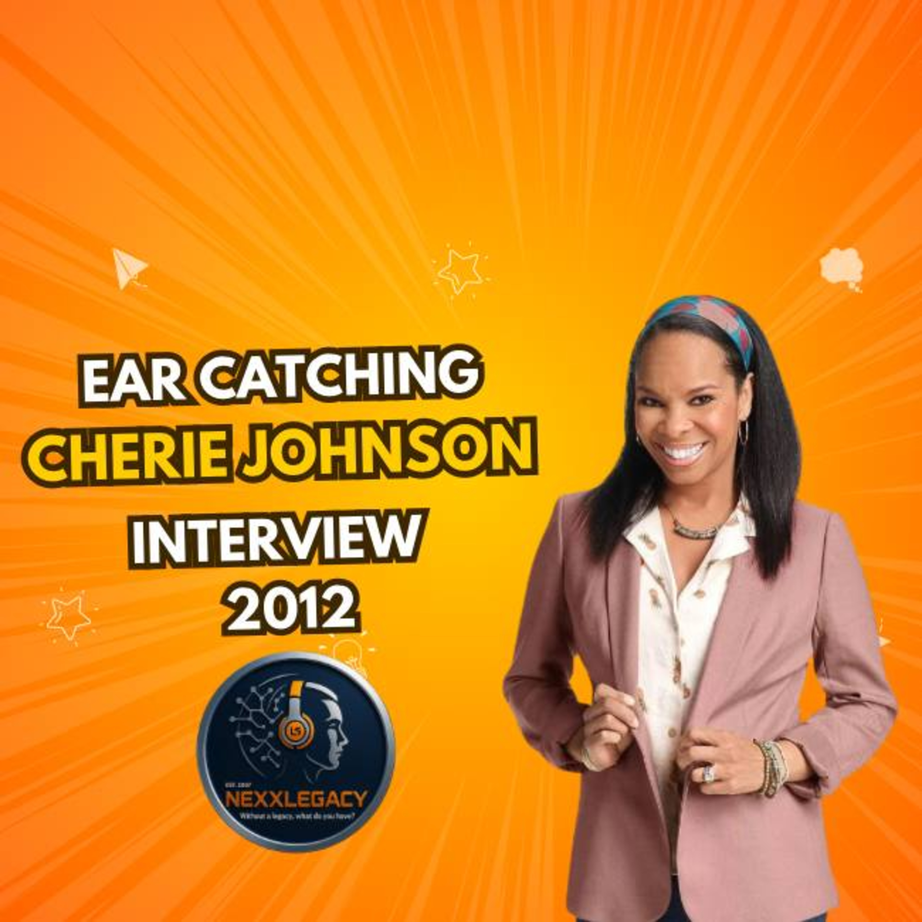 Cherie Johnson RETURNS AGAIN to Nexxlegacy