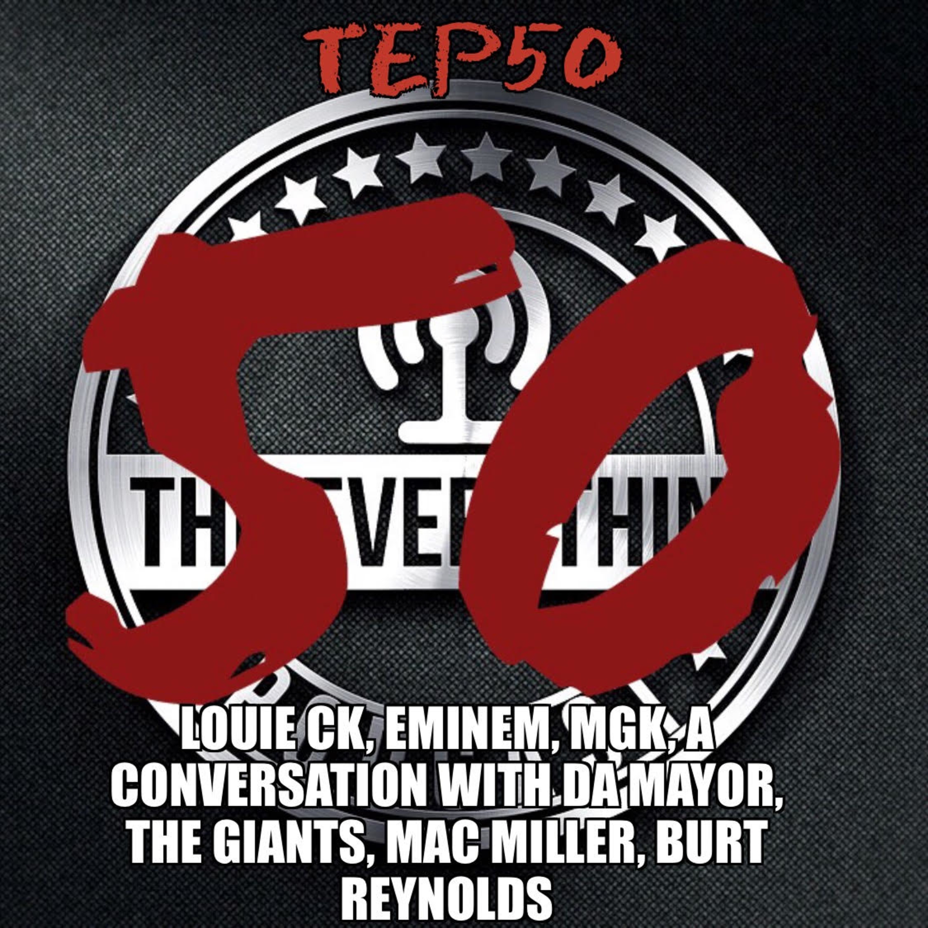 Episode 50 of The Everything Podcast: #tep50 WBB (White boy beefing) Louie CK creepin, the untimely death of Mac Miller a frank discussion about "Nigga" episode artwork