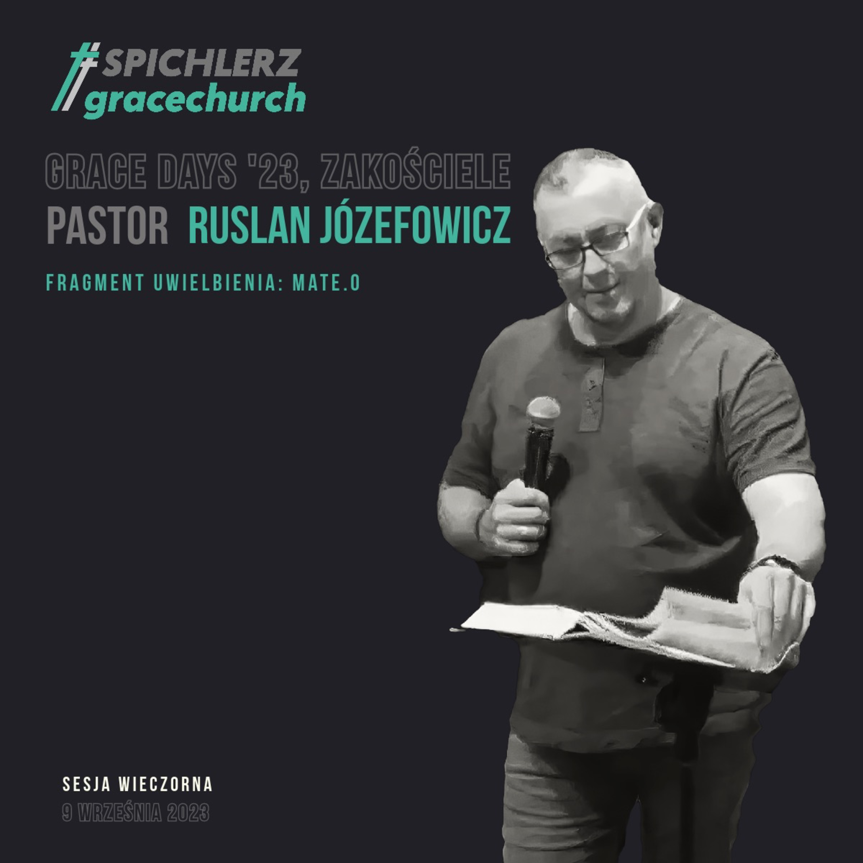 Grace Days "23, Zakościele. Pastor Ruslan Józefowicz z Izraela. Uwielbienia - Mate.O episode artwork