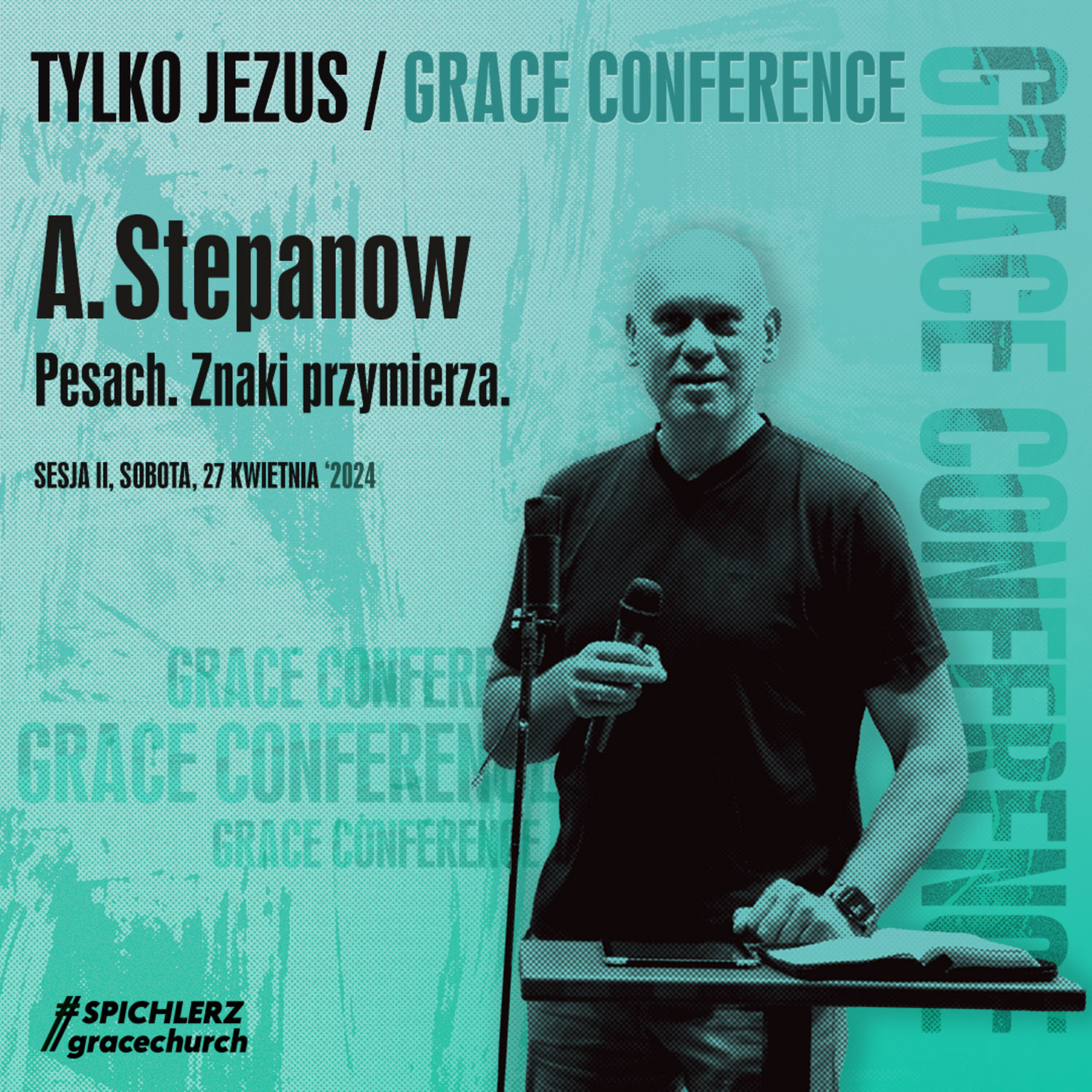 Pesach. Znaki przymierza. Pastor Andrzej Stepanow. Tylko Jezus/Grace Conference episode artwork