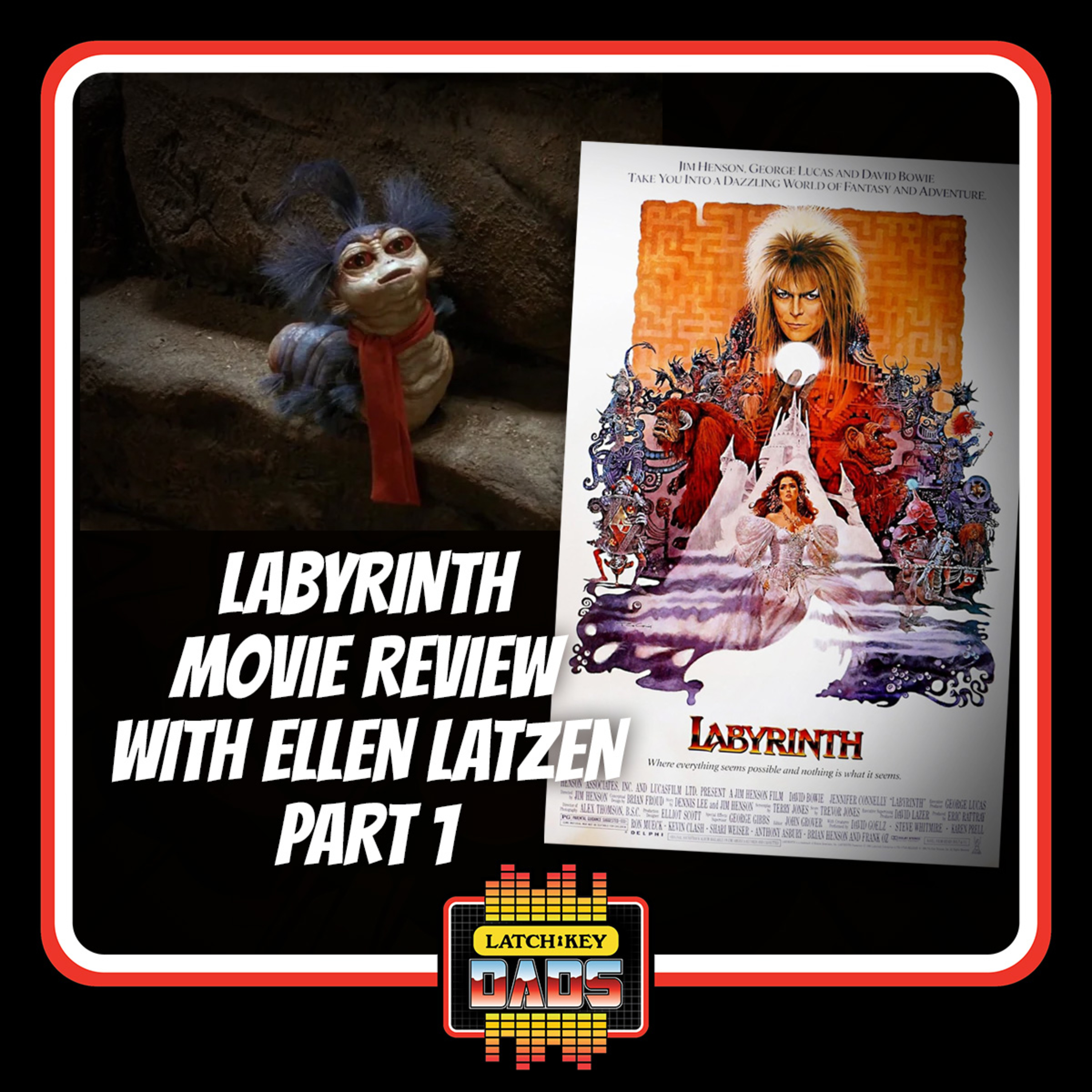 Episode 116: Labyrinth Movie Review with Ellen Latzen - Part 1 | Latch-Key Dads Podcast episode artwork