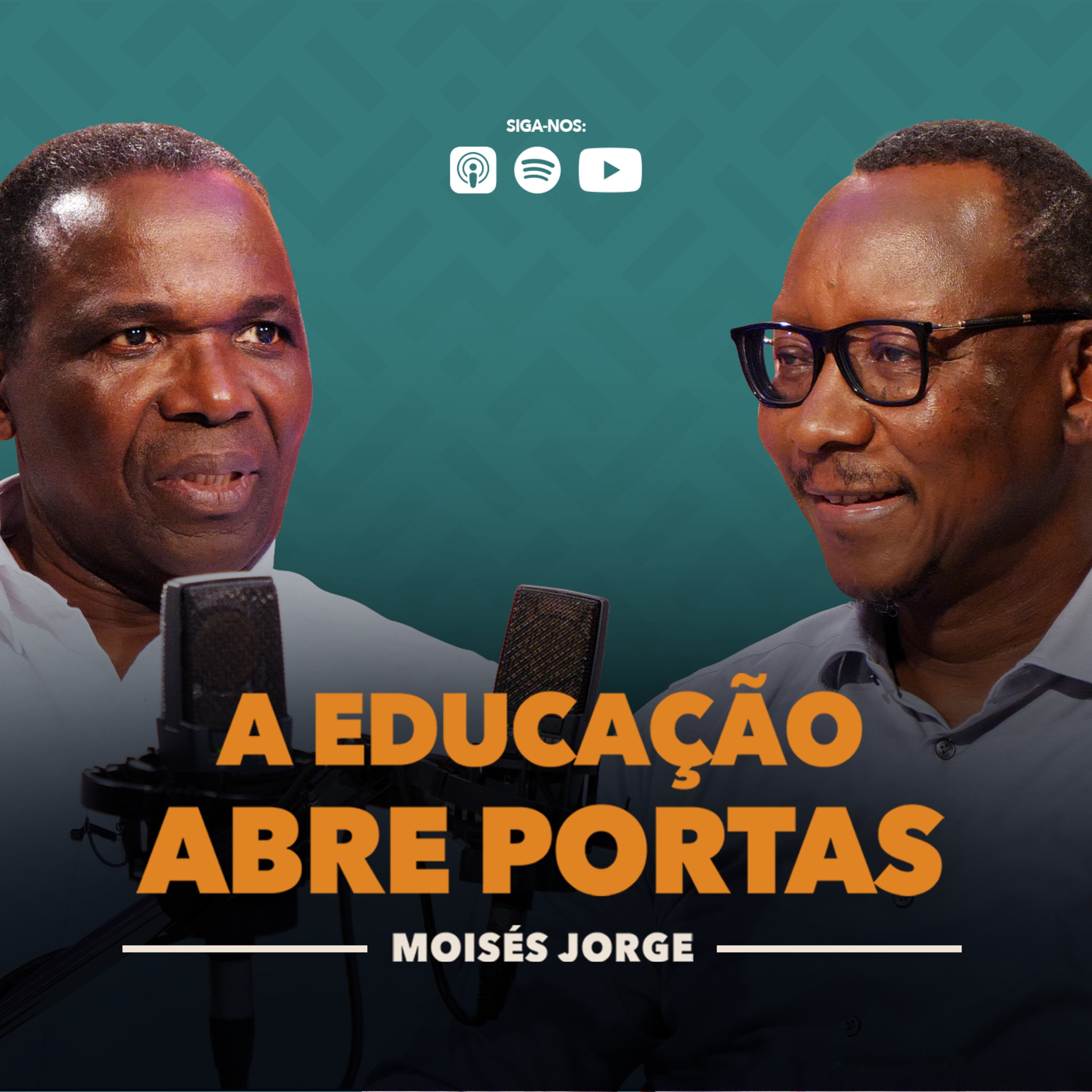 EP22 - A EDUCAÇÃO ABRE PORTAS | MOISÉS JORGE